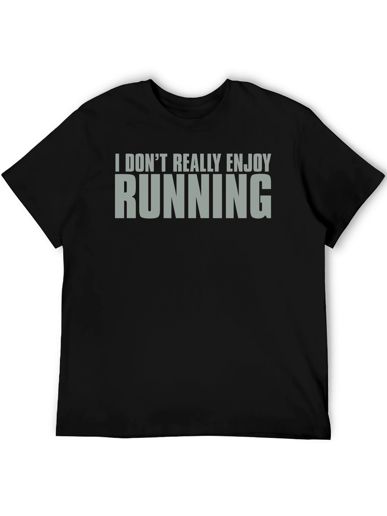 Black I Don't Really Enjoy Running T-Shirt - Funny Athletic Tee view 5