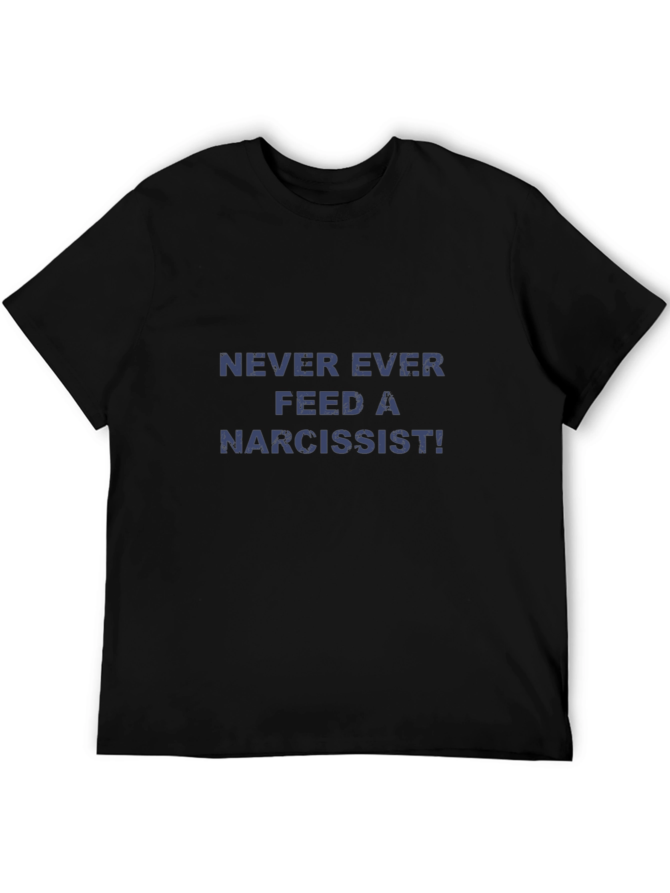 Black Never Feed A Narcissist Black Graphic Tee view 5