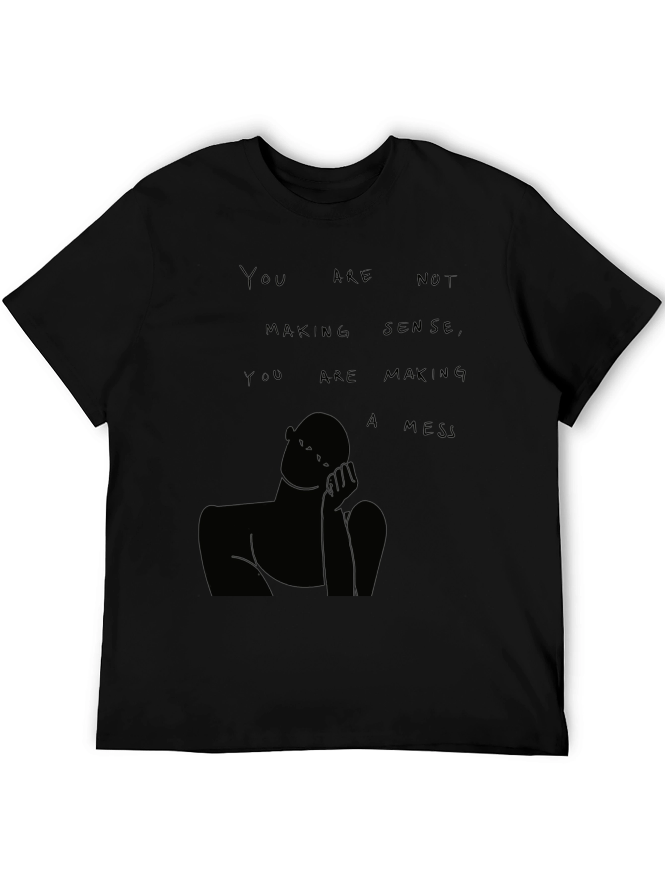 Black You Are Not Making Sense T-Shirt view 5
