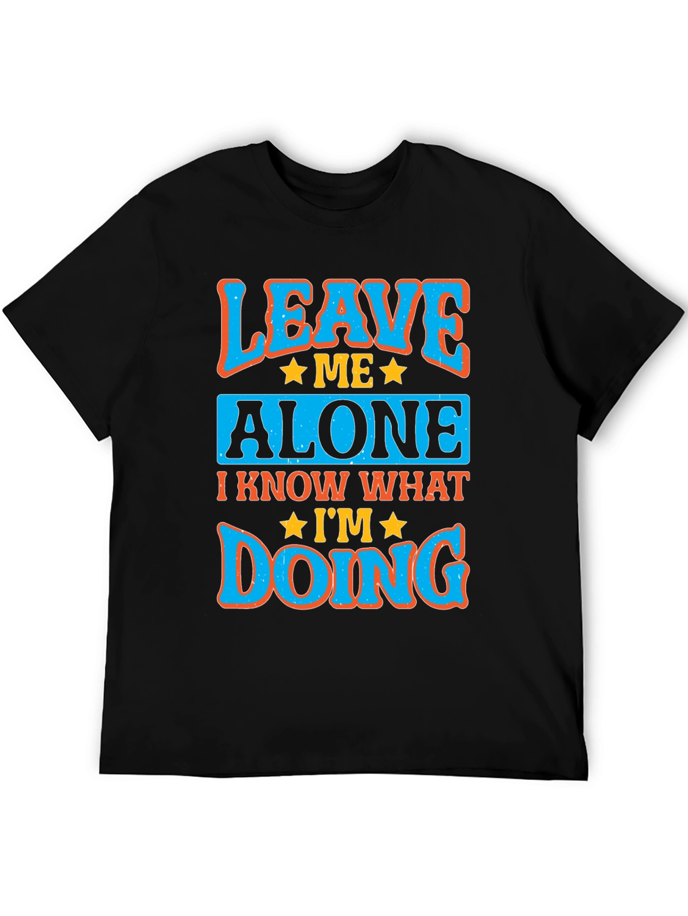 Black Leave Me Alone Graphic Tee - I Know What I'm Doing T-Shirt view 5