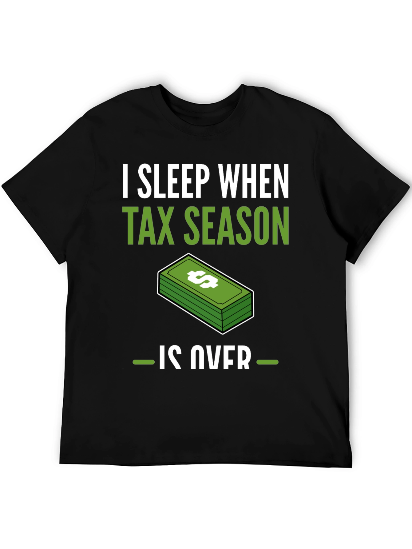 Black Funny Tax Season T-Shirt - I Sleep When Tax Season Is Over view 5