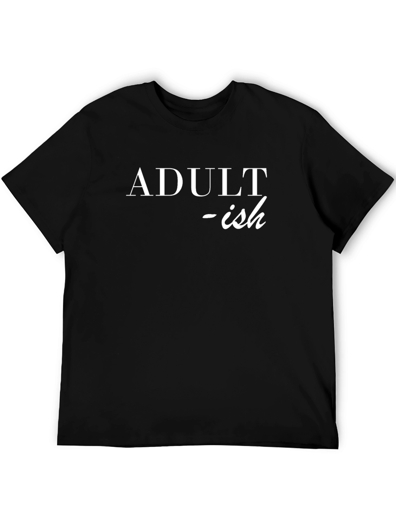 Black Adult-ish T-Shirt: Funny Slogan Tee view 5