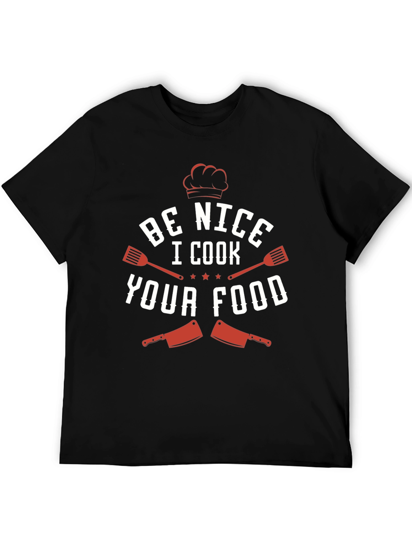 Black Be Nice I Cook Your Food Funny Chef T-Shirt view 5