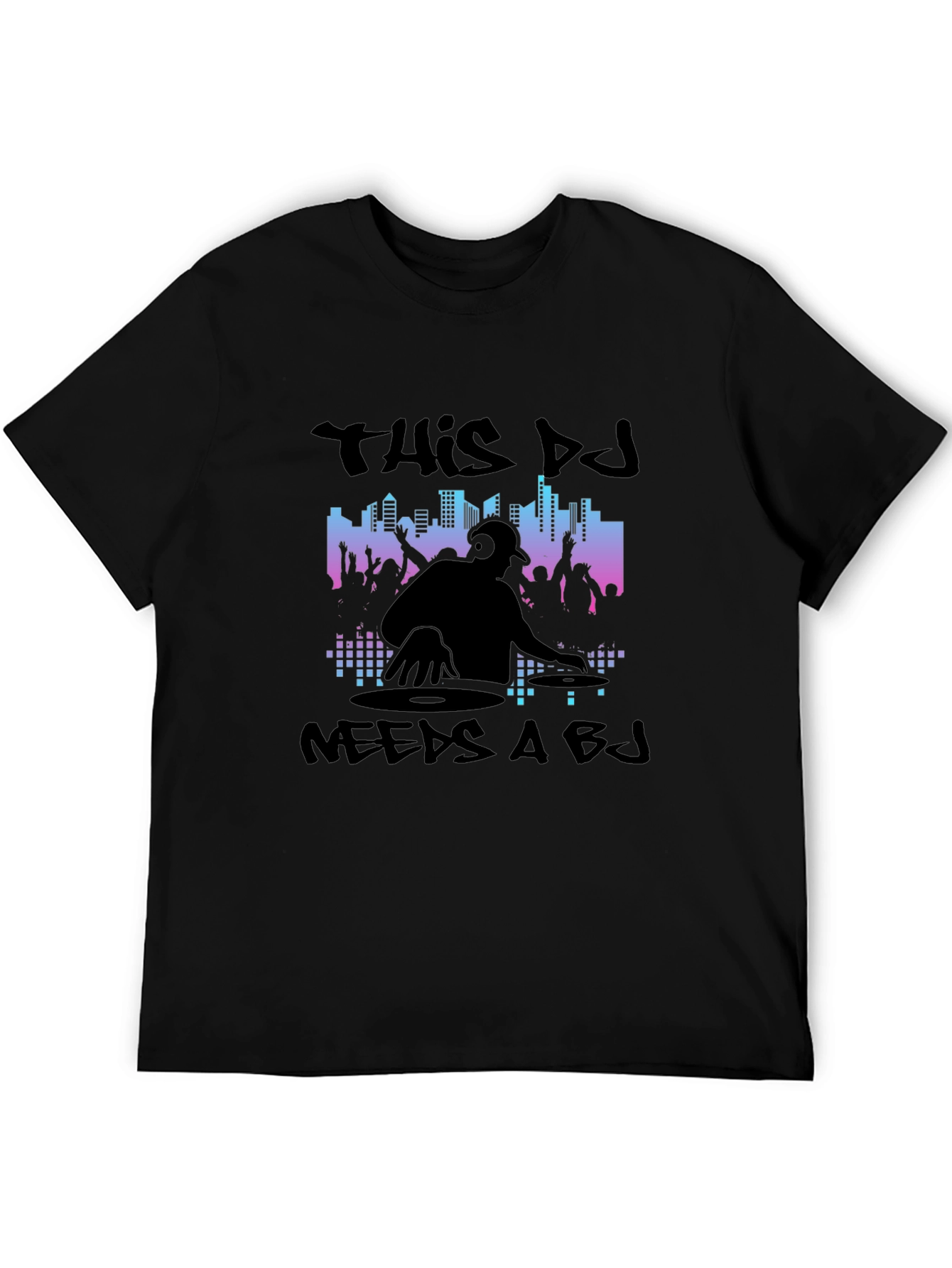Black DJ Needs A BJ Graphic Black T-Shirt view 5