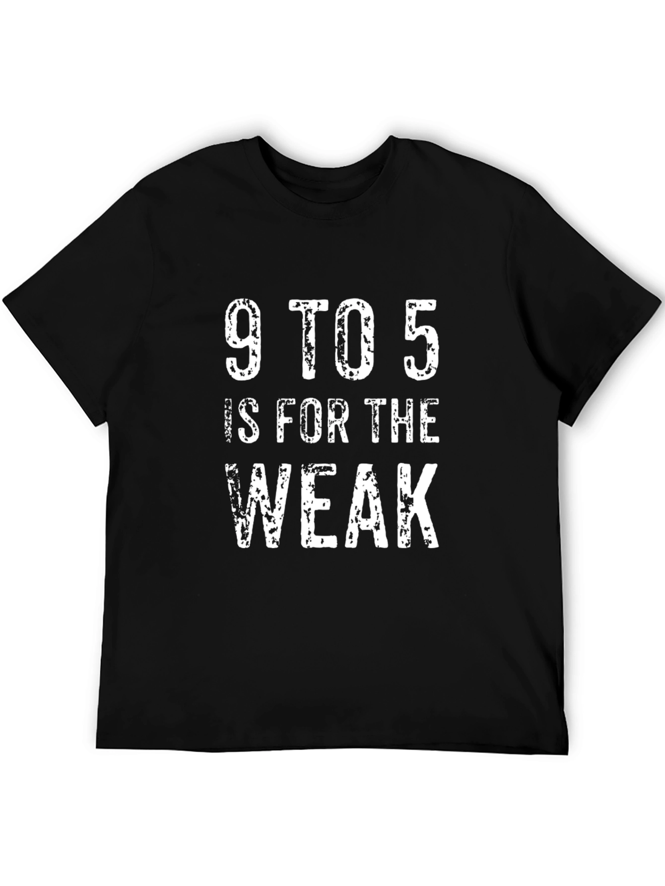 Black 9 to 5 Is For The Weak Black Graphic T-Shirt view 5
