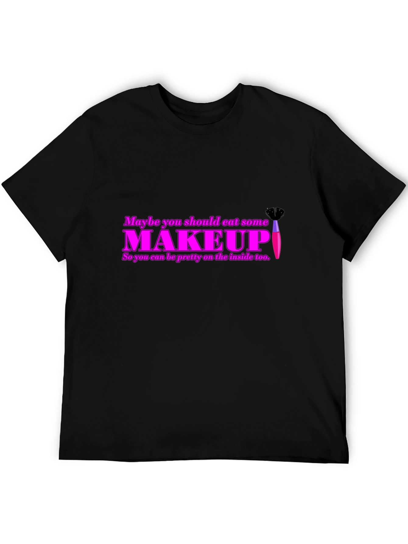 Black Eat Makeup Funny Sarcastic T-Shirt view 5