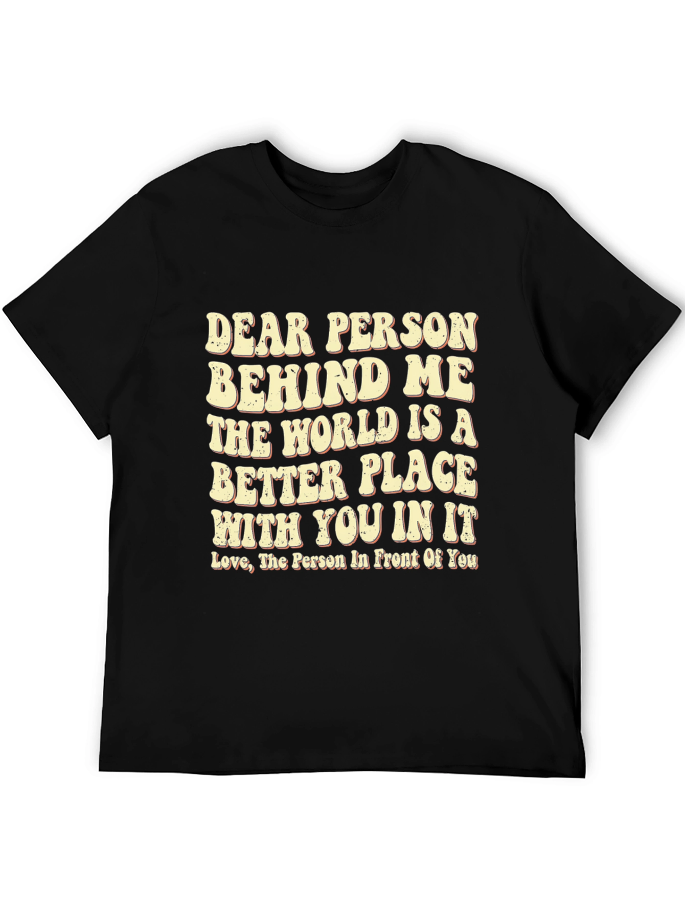 Black Kindness Message T-Shirt: "Dear Person Behind Me" view 5