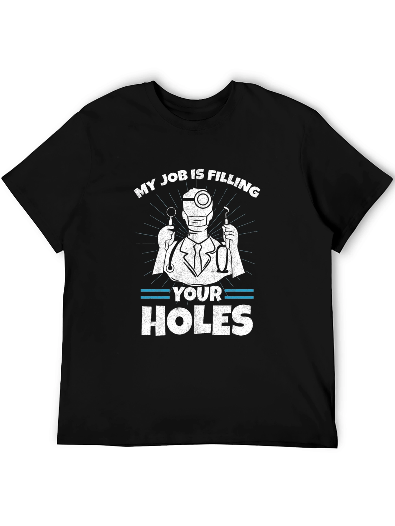 Black Funny Dentist T-Shirt: My Job Is Filling Your Holes view 5