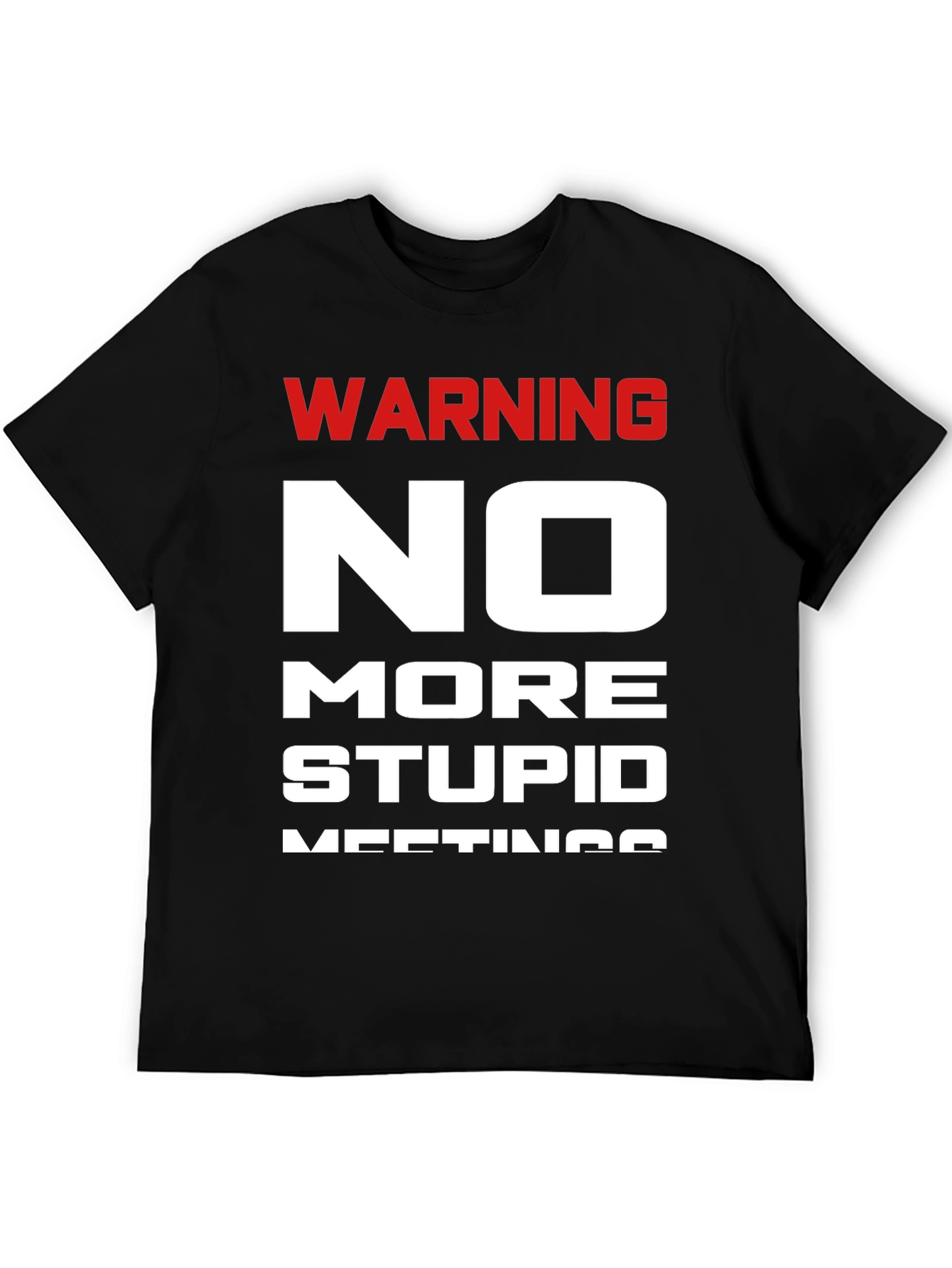 Black Warning No More Stupid Meetings T-Shirt view 5