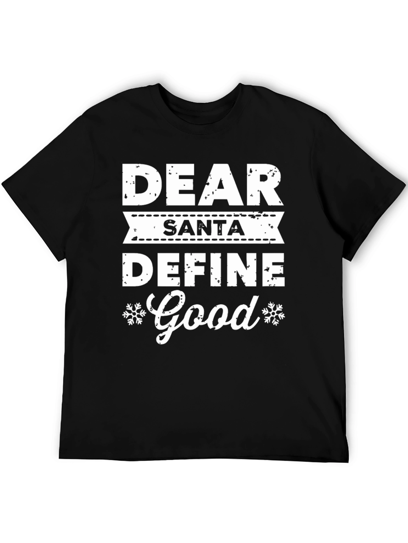 Dear Santa Define Good Holiday T-Shirt - 5