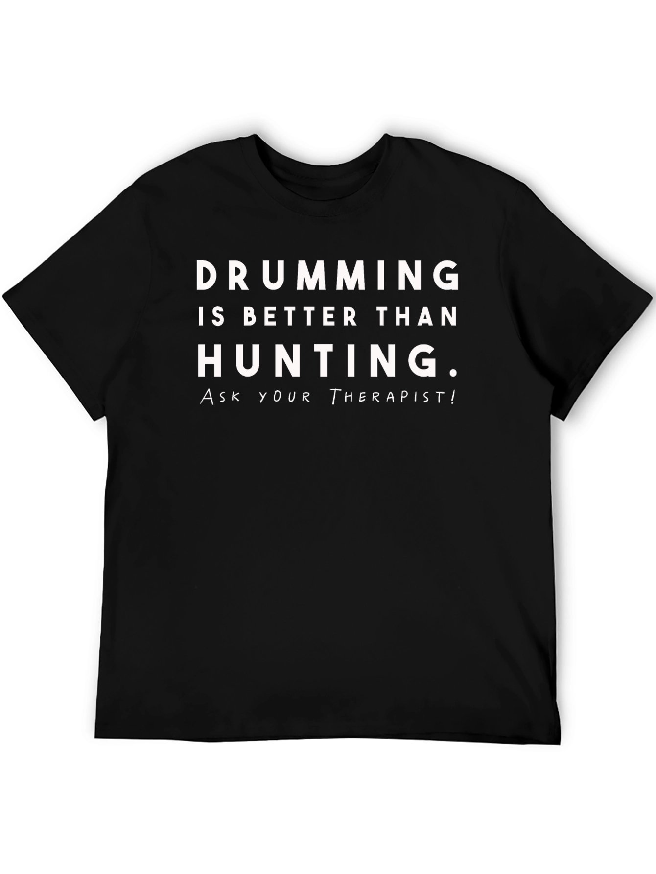 Black Drumming is Better Than Hunting T-Shirt view 5