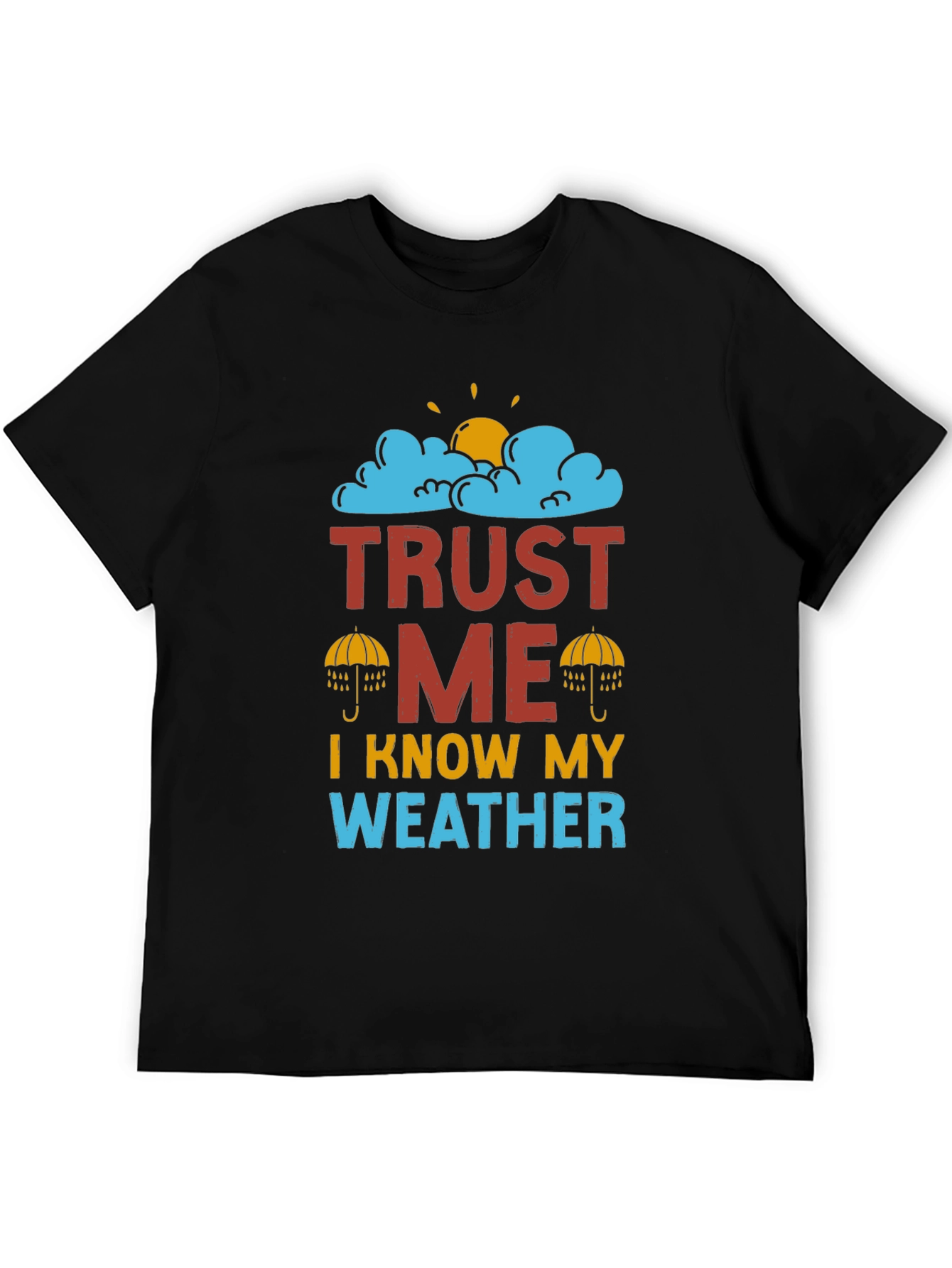 Black Trust Me I Know My Weather T-Shirt view 5