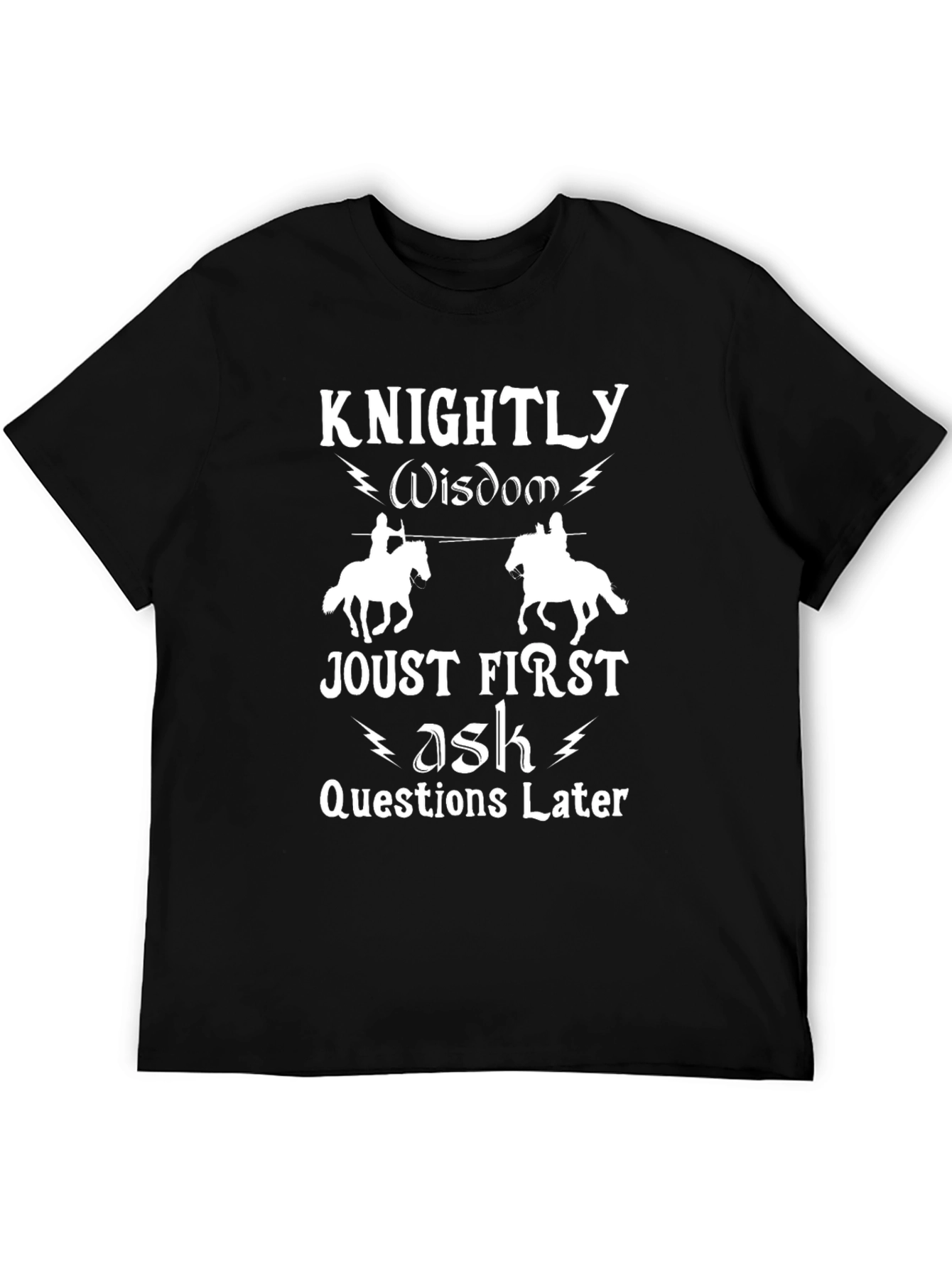 Knightly Wisdom T-Shirt: Joust First, Ask Questions Later! - 5