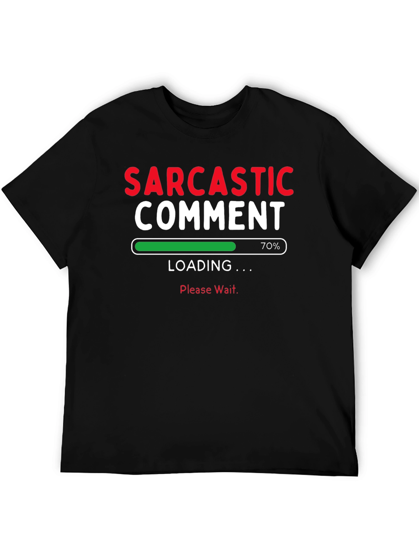Black Sarcastic Comment Loading Funny T-Shirt view 5