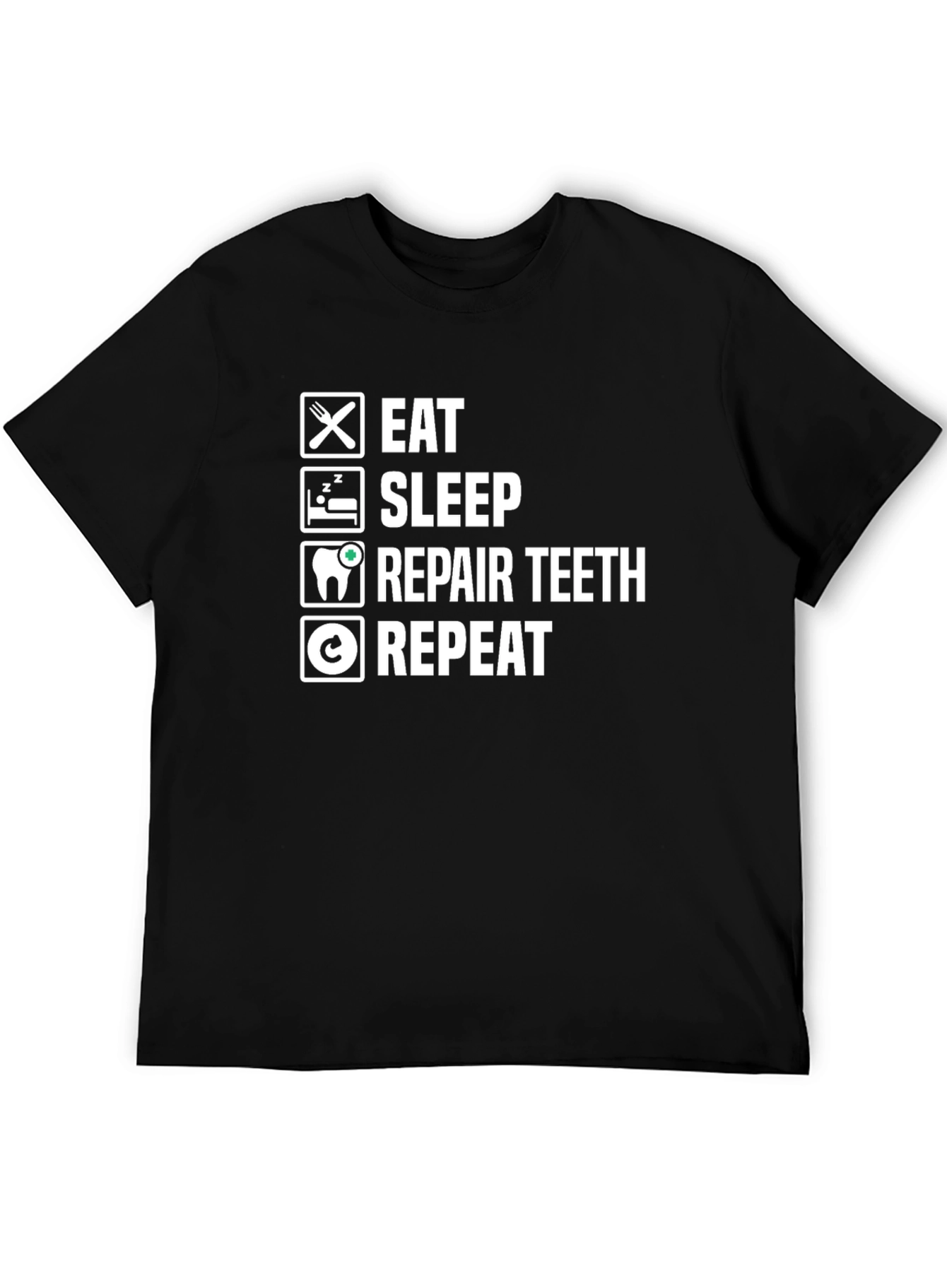 Black Eat Sleep Repair Teeth Repeat Black T-Shirt view 5