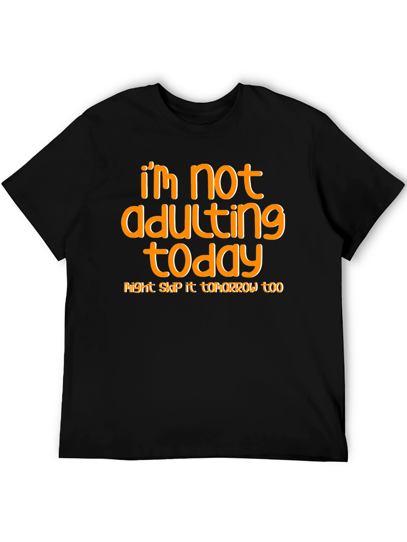 Black I'm Not Adulting Today T-Shirt view 5