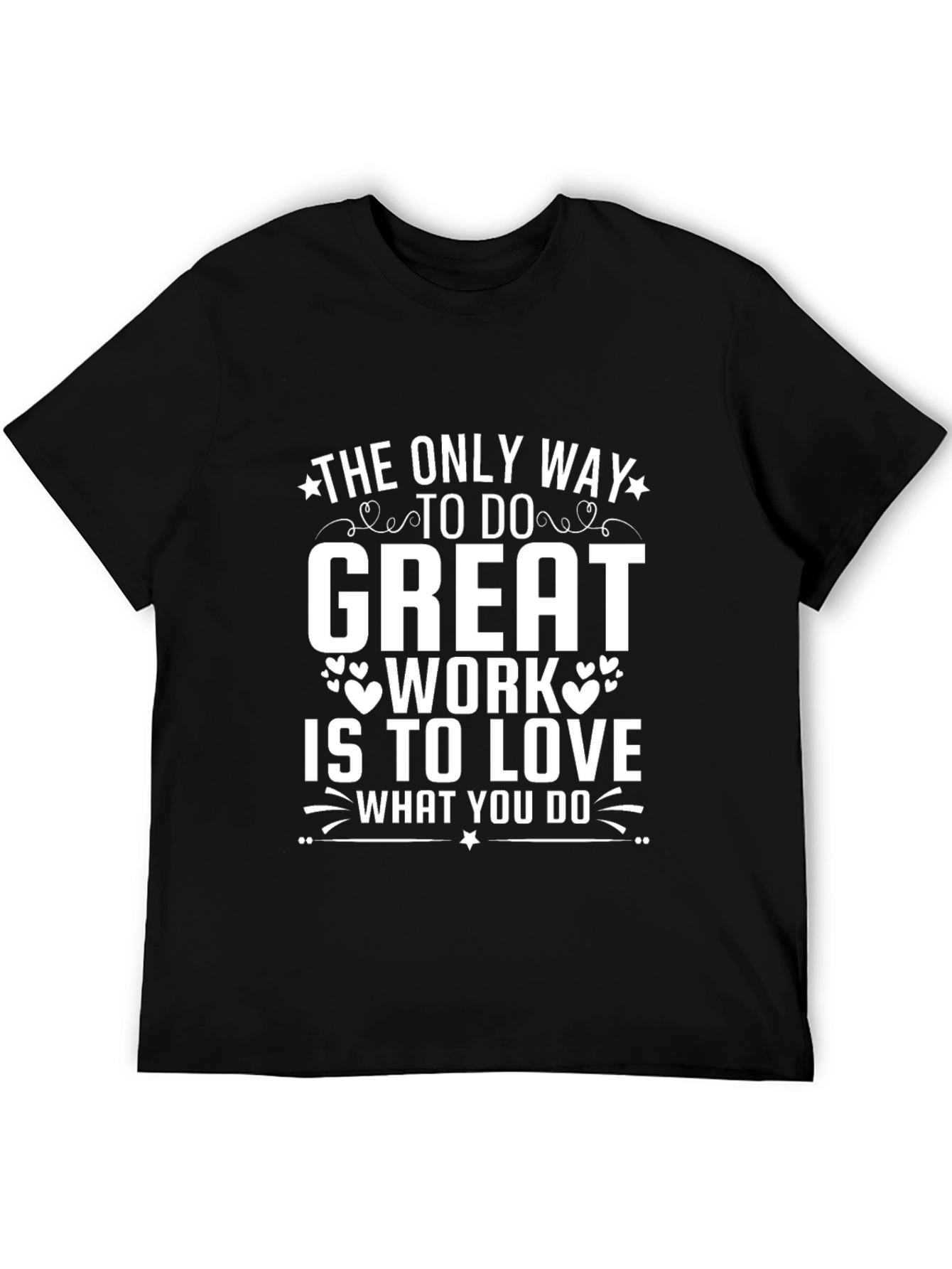 Black Inspirational Quote T-Shirt - Love What You Do view 5