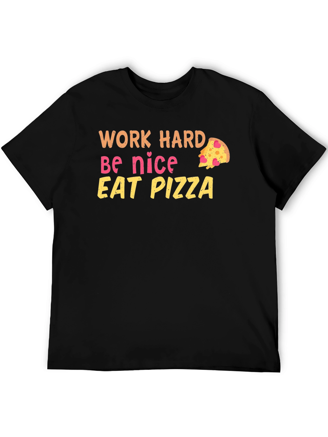 Black Work Hard Be Nice Eat Pizza Black T-Shirt view 5