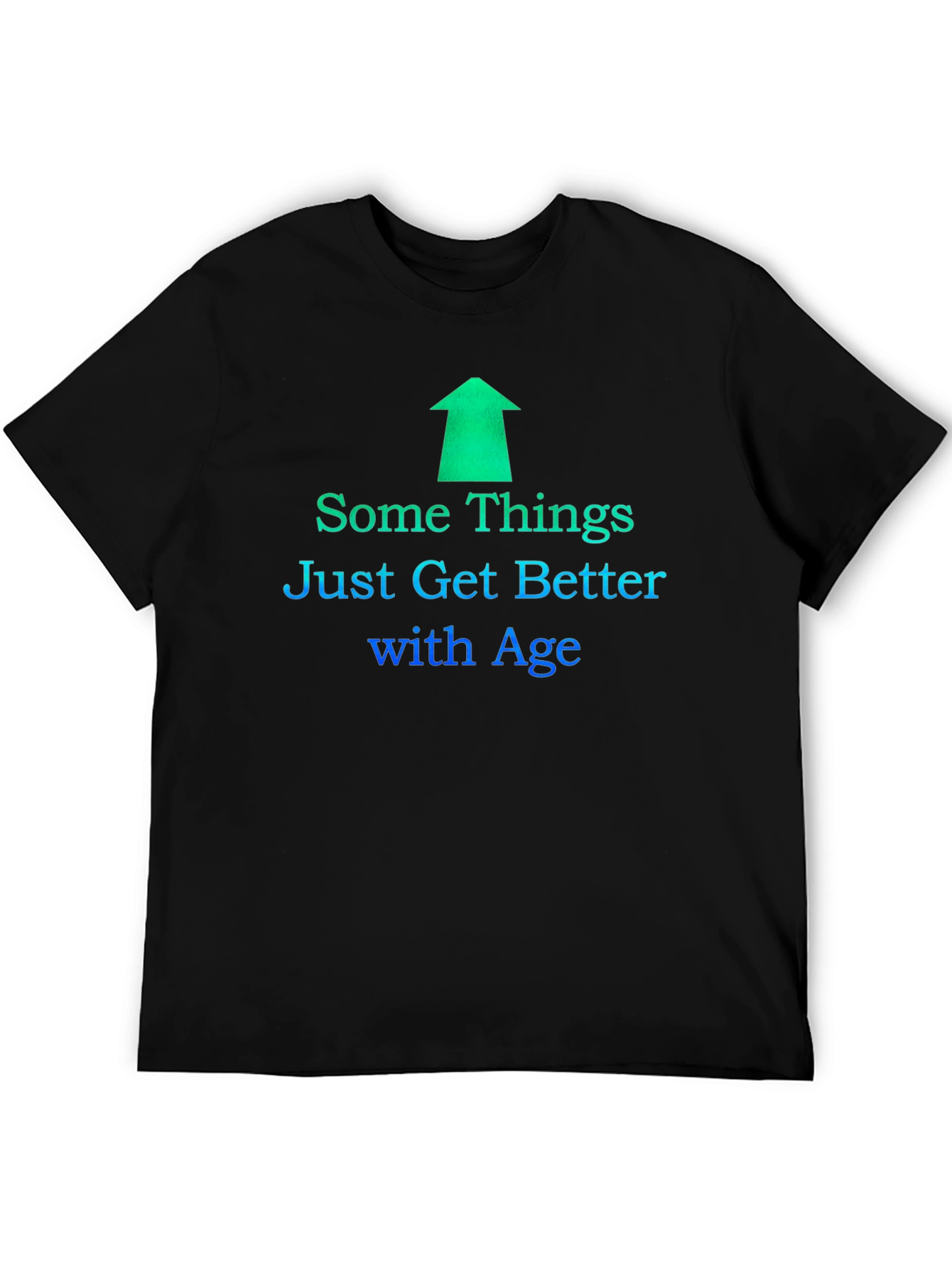 Black Some Things Just Get Better with Age T-Shirt view 5