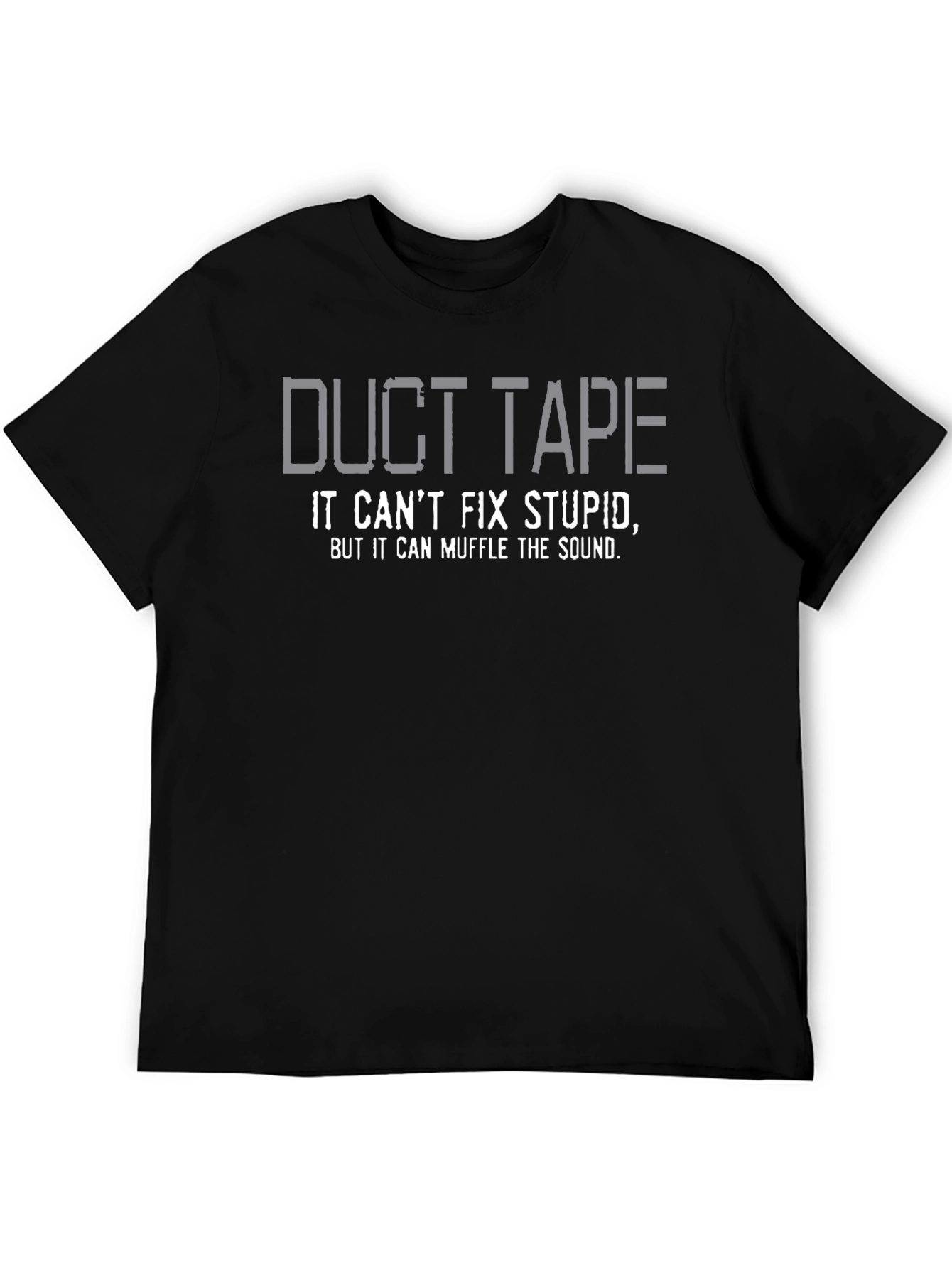 Black Duct Tape Fixes Stupid Funny T-Shirt view 5