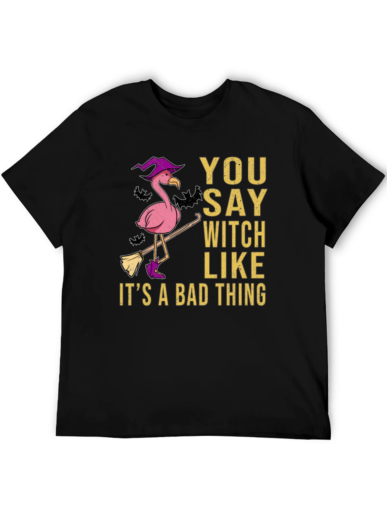 Black You Say Witch Like It's A Bad Thing Flamingo T-Shirt view 5