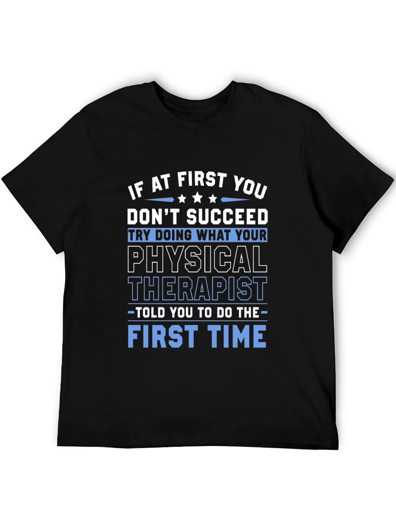 Black Funny Physical Therapist T-Shirt - "First Time" view 5