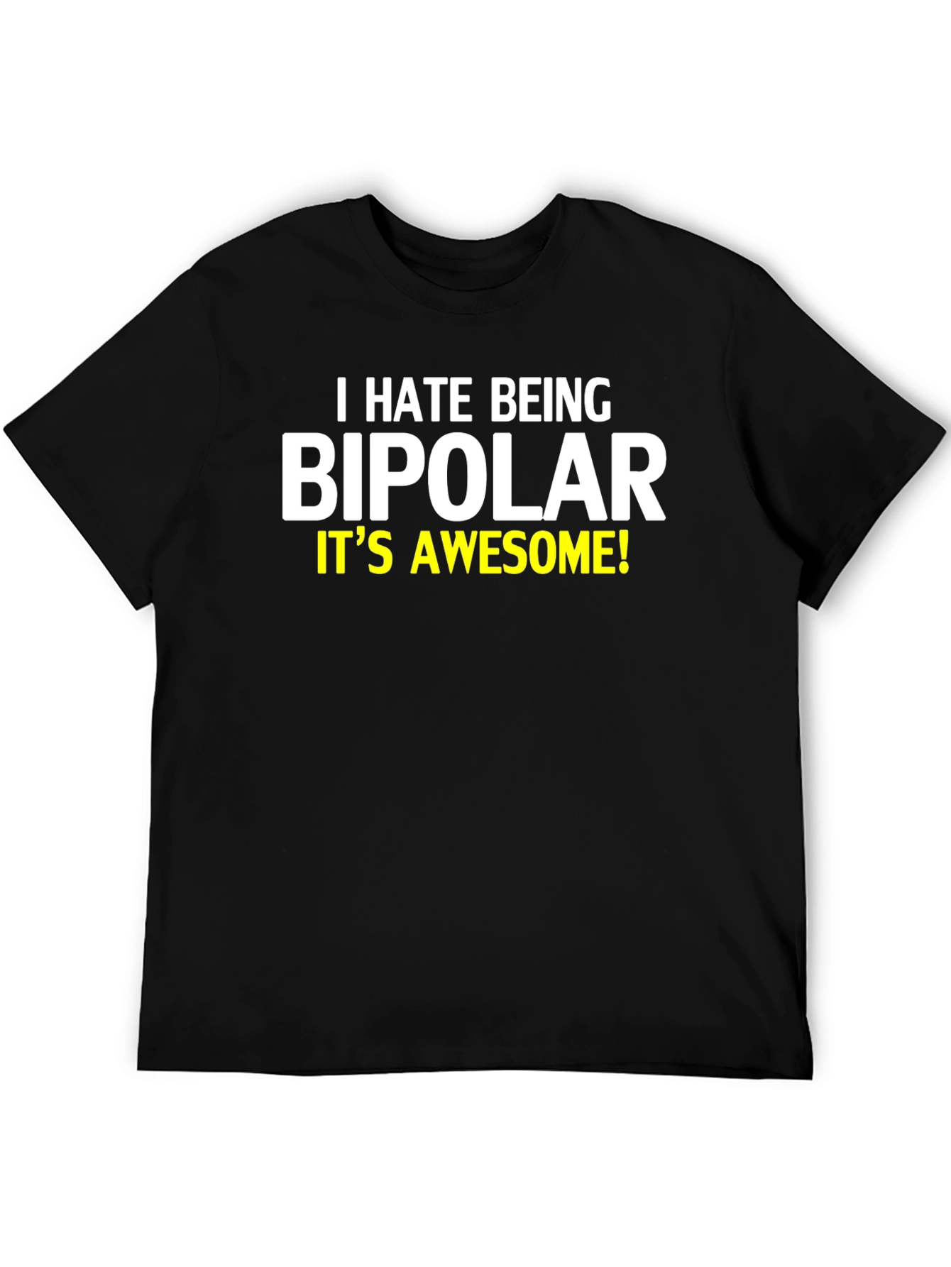 Black I Hate Being Bipolar T-Shirt view 5
