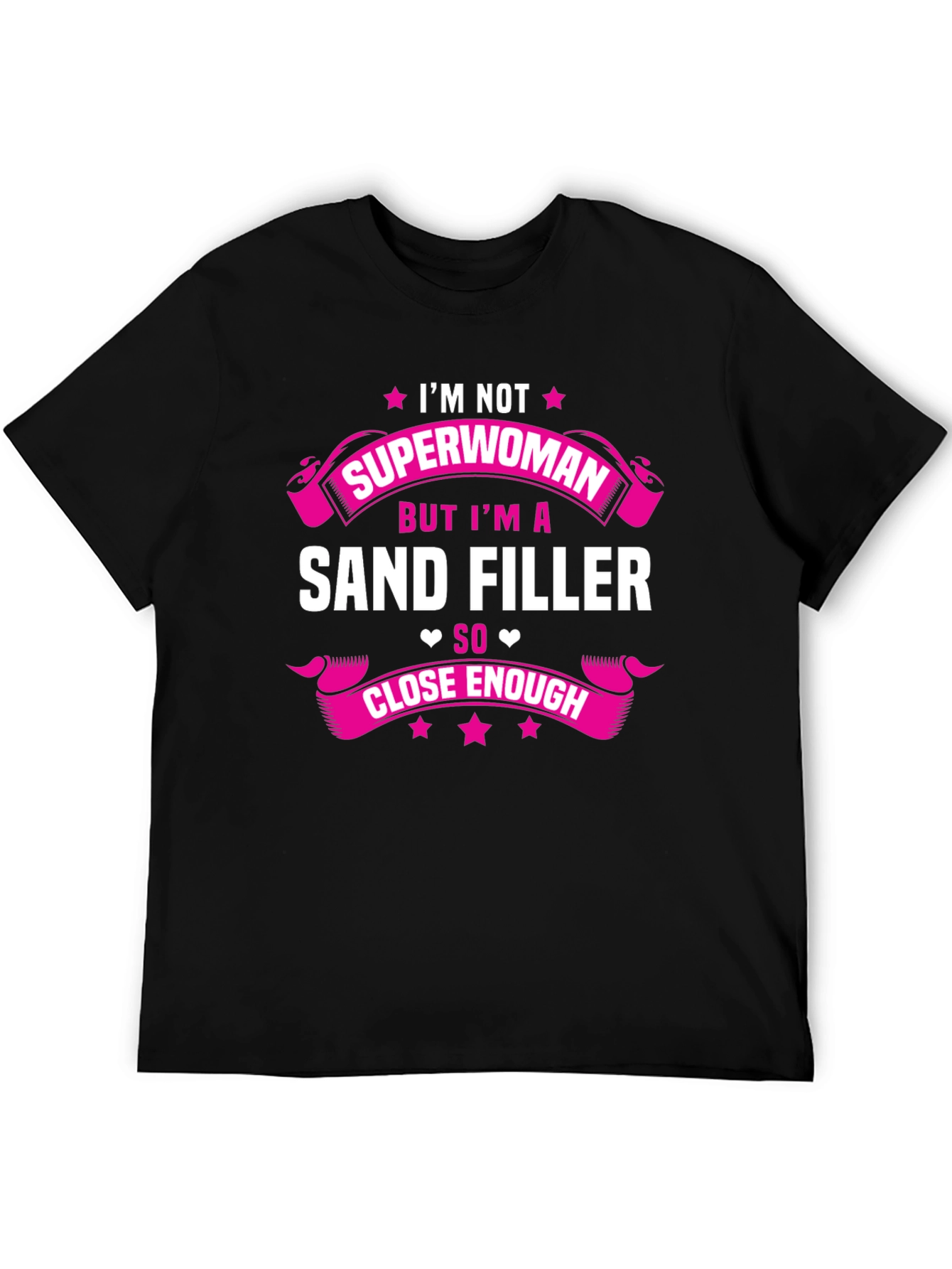 Black Sand Filler T-Shirt - I'm Not Superwoman Funny Job Tee view 5