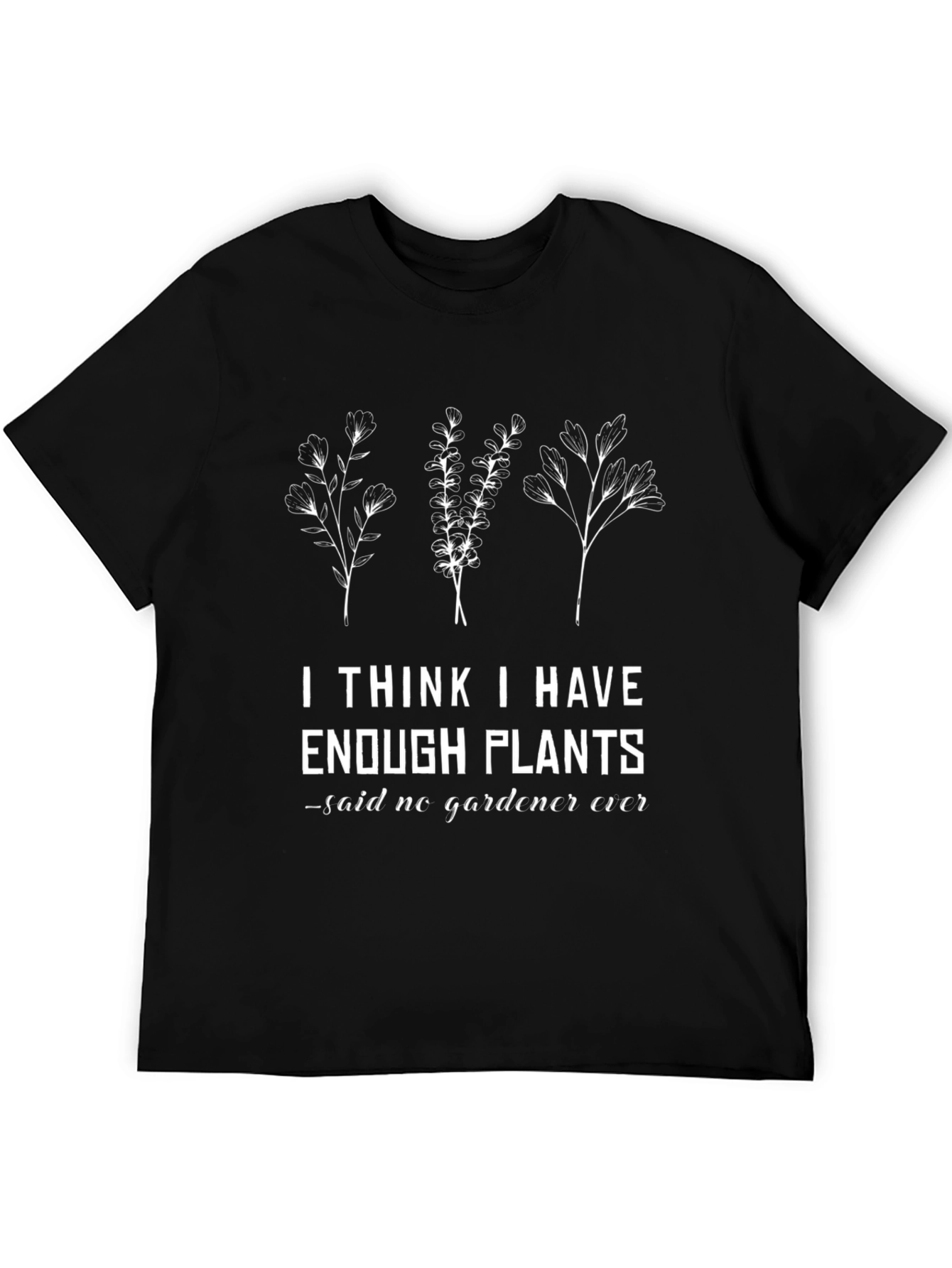 Black Funny Gardener T-Shirt - Enough Plants? Never! view 5