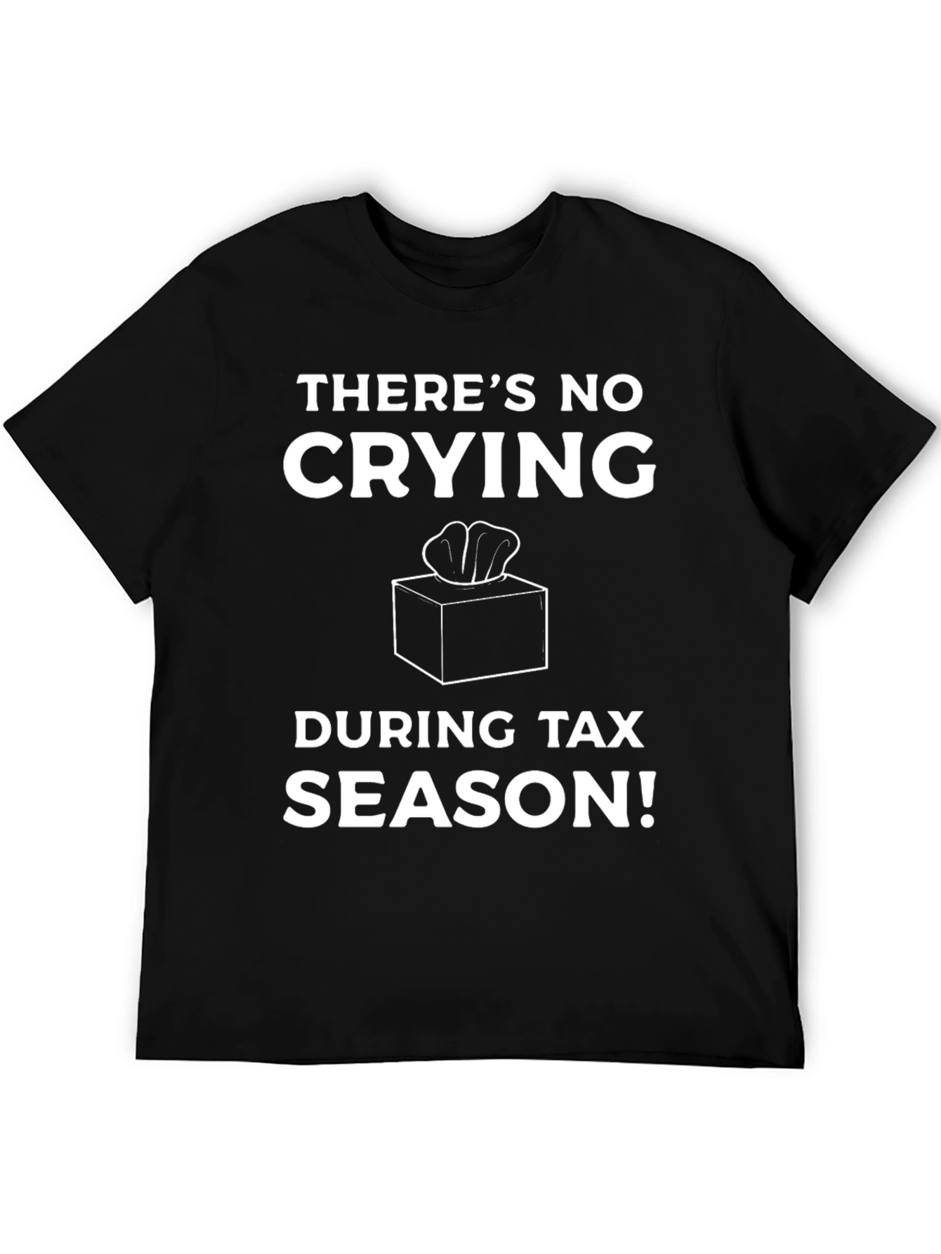 Black Funny Tax Season T-Shirt - No Crying! view 5