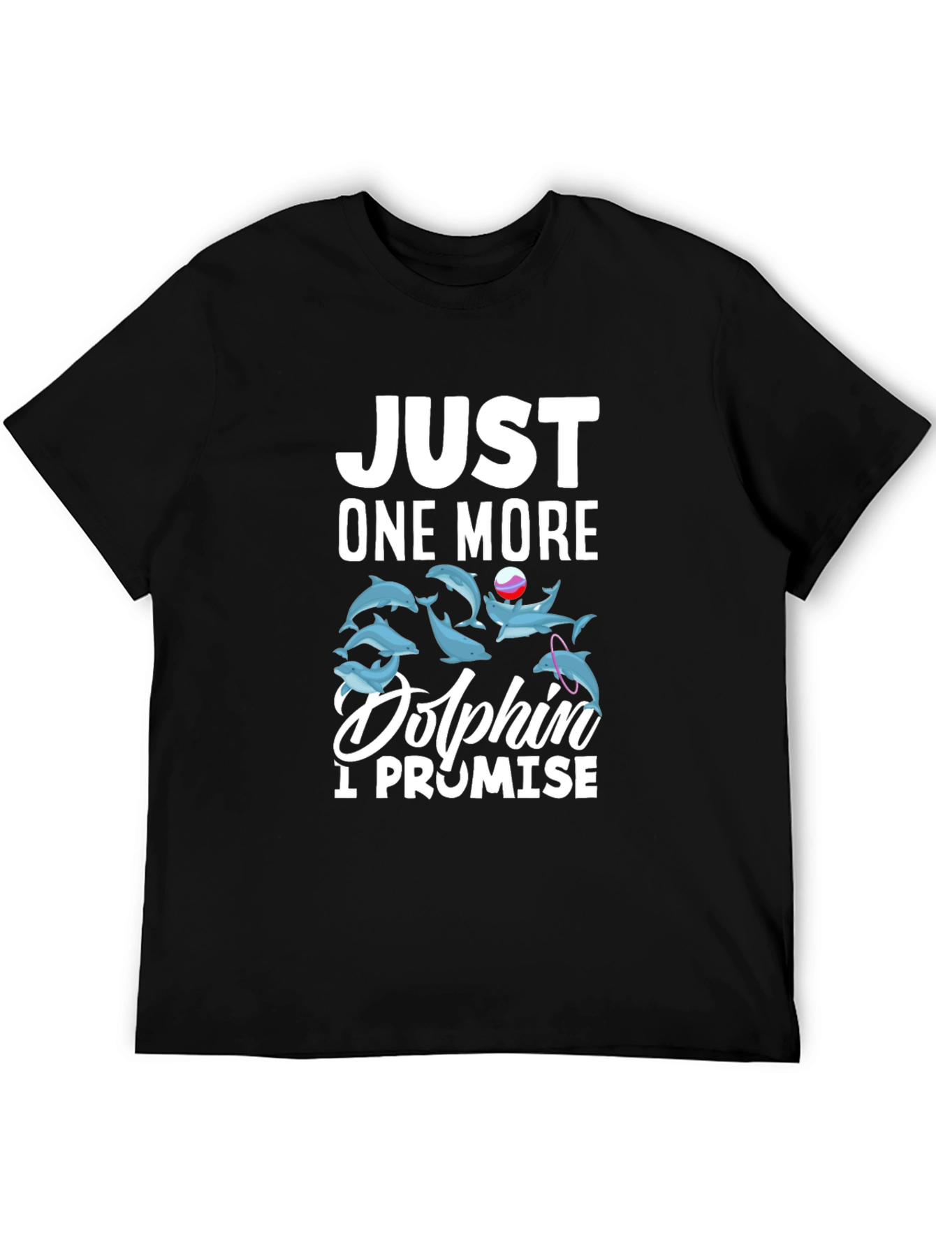 Black Just One More Dolphin I Promise Black T-Shirt view 5