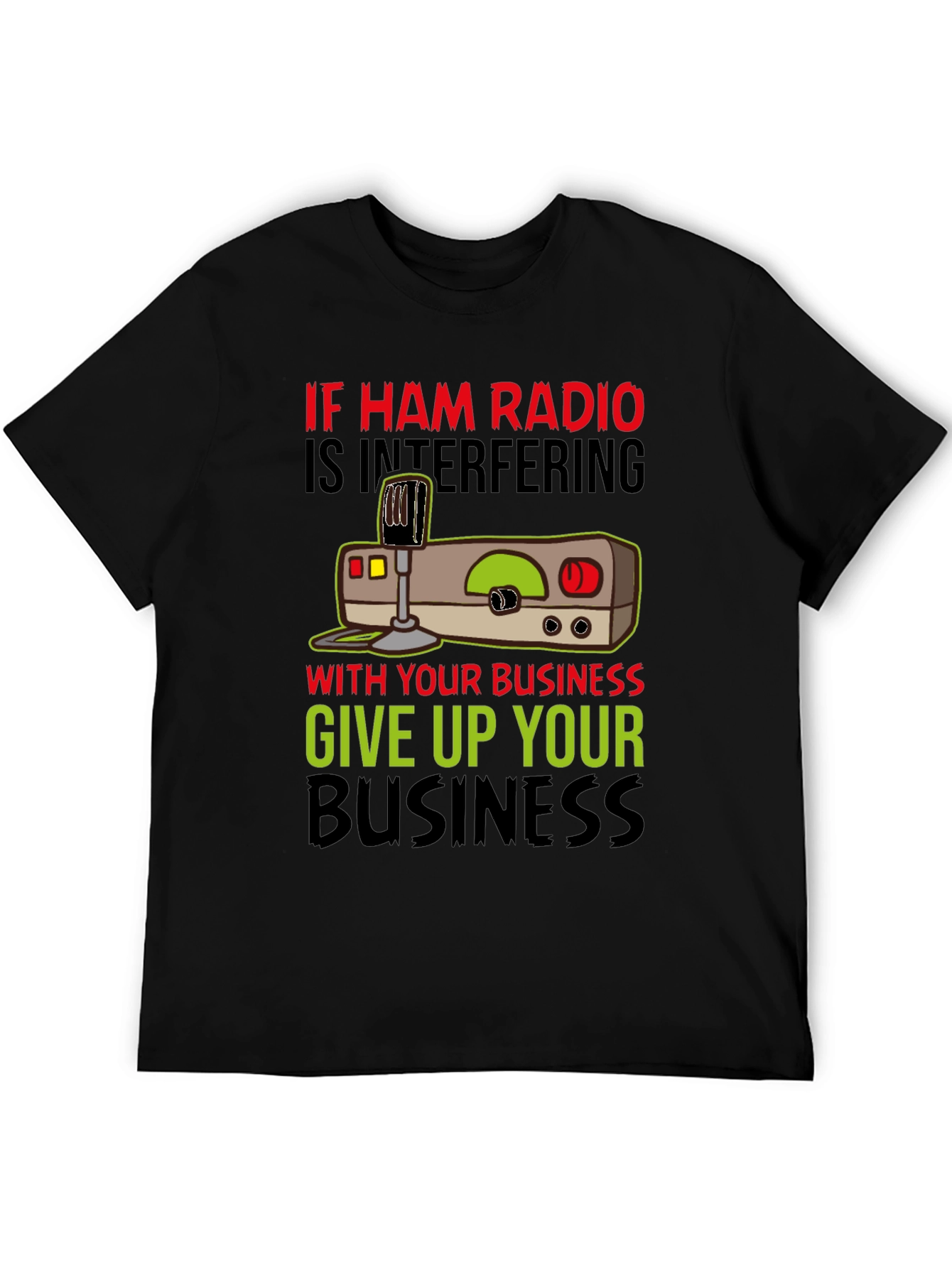Black Ham Radio T-Shirt - Give Up Your Business view 5