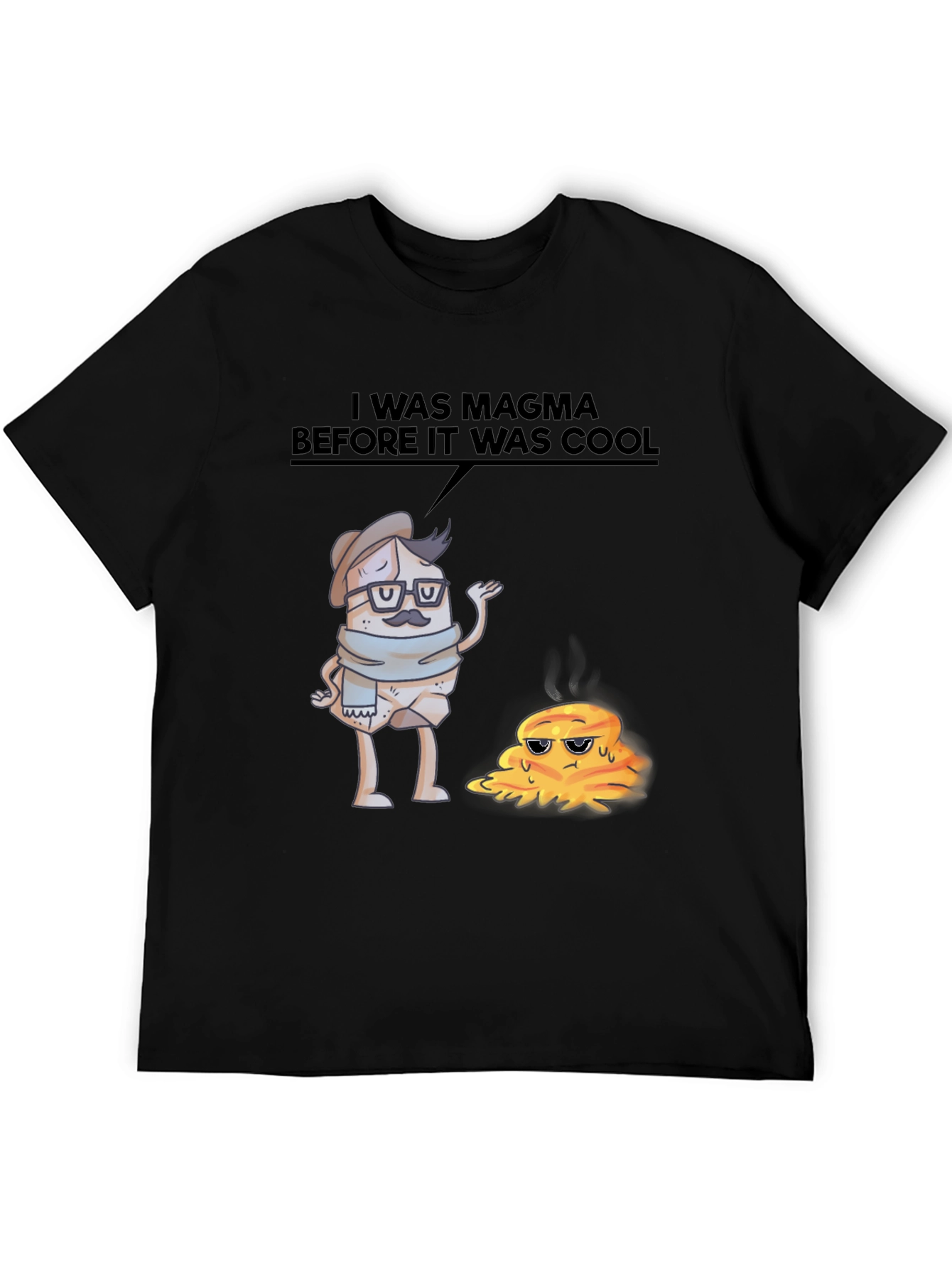 Black I Was Magma Before It Was Cool T-Shirt view 5