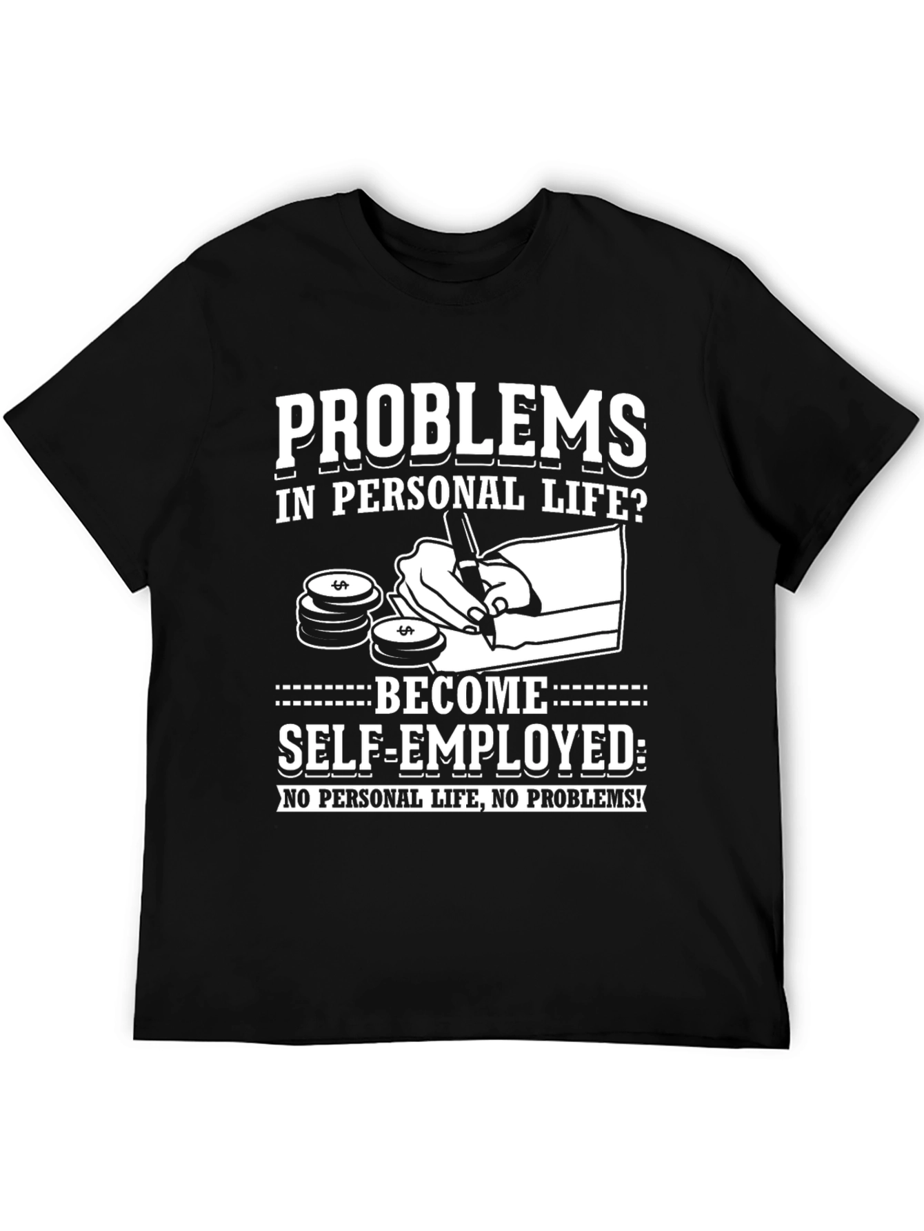 Black Problems? Self-Employed T-Shirt - No Personal Life! view 5