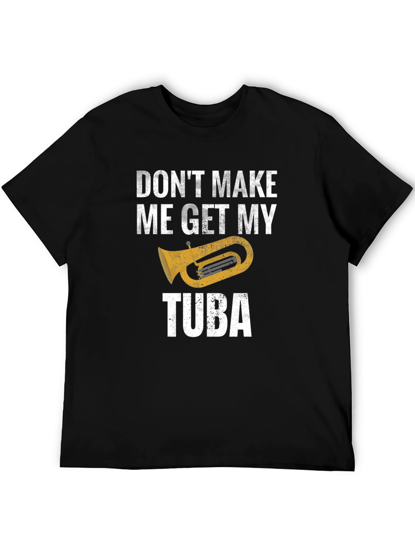 Black Don't Make Me Get My Tuba - Funny Music T-Shirt view 5