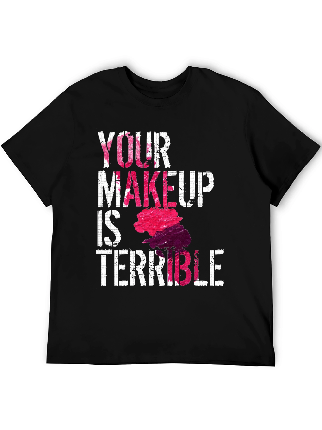 Black Funny Makeup T-Shirt - Your Makeup Is Terrible view 5
