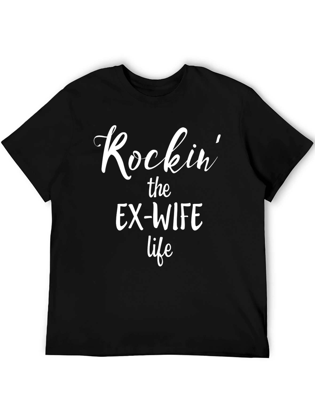 Black Rockin' the Ex-Wife Life T-Shirt view 5