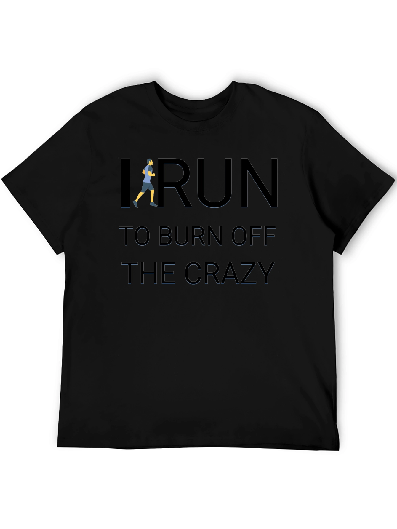 Black I Run to Burn Off the Crazy Black Graphic T-Shirt view 5