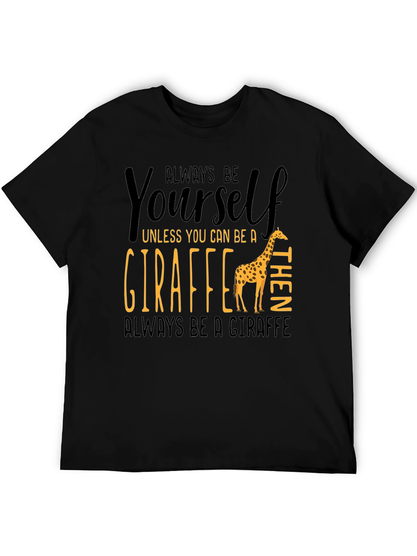 Black Always Be Yourself Giraffe T-Shirt view 5