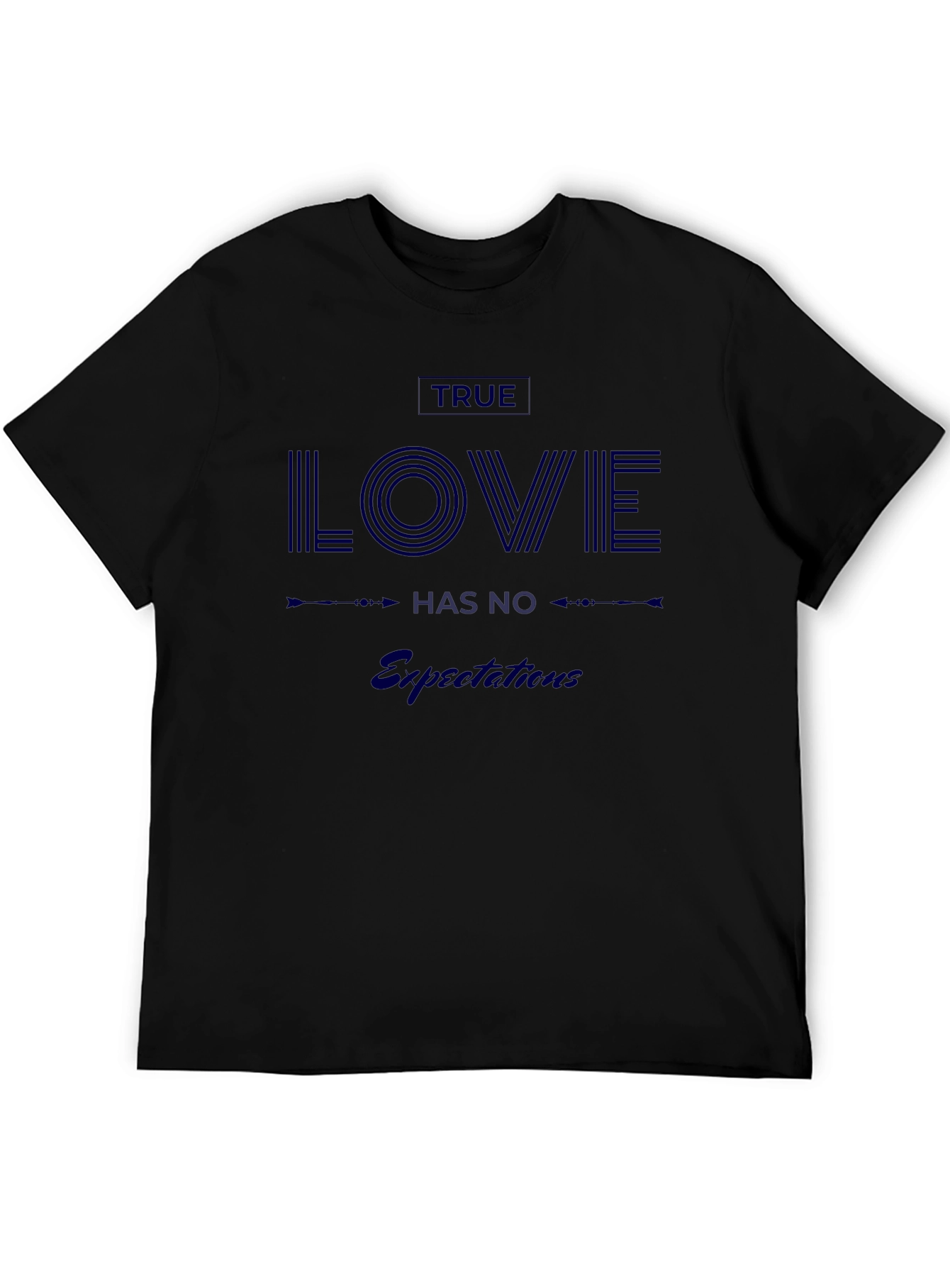 Black True Love Has No Expectations Black T-Shirt view 5