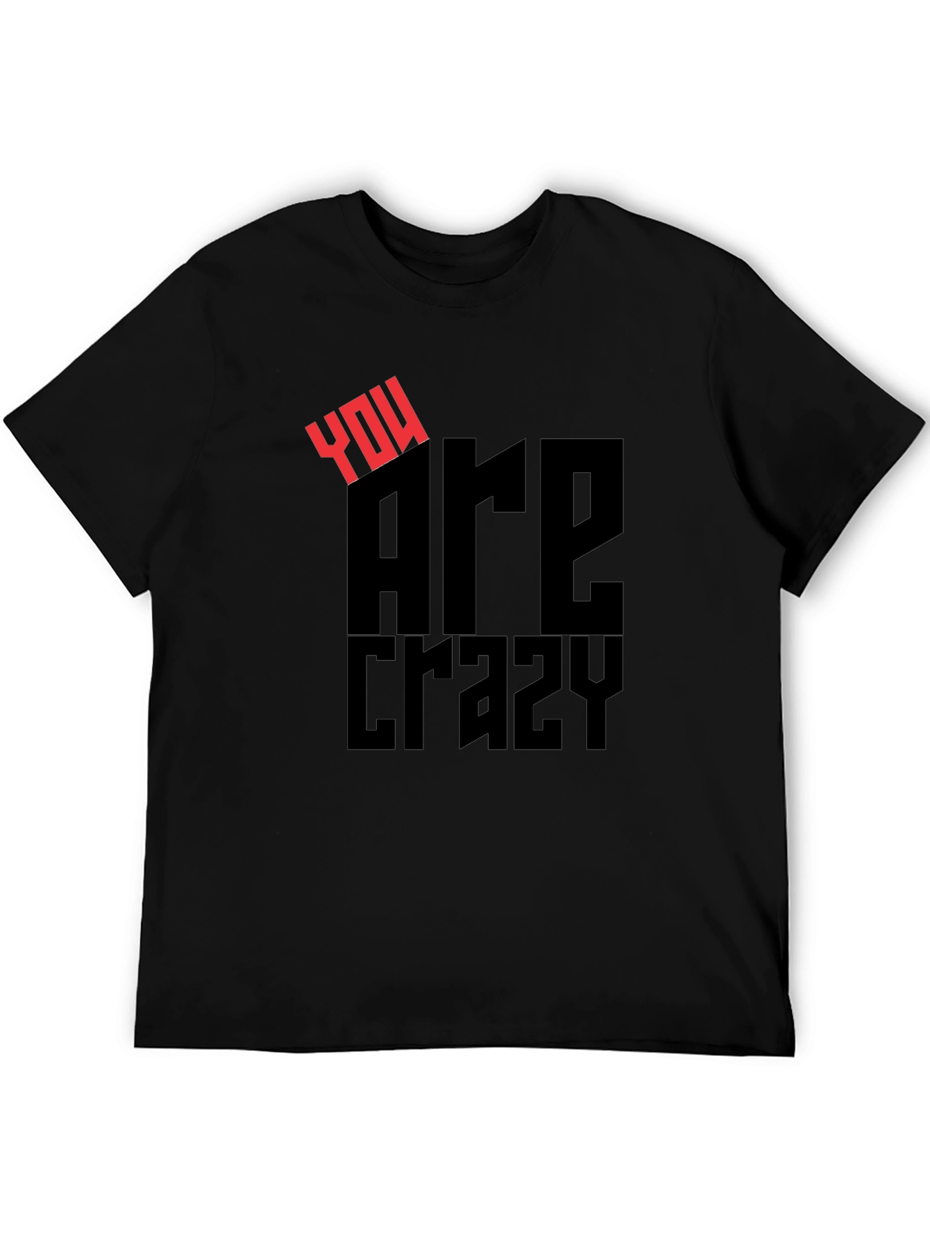 Black You Are Crazy Graphic Print Crew Neck T-Shirt view 5