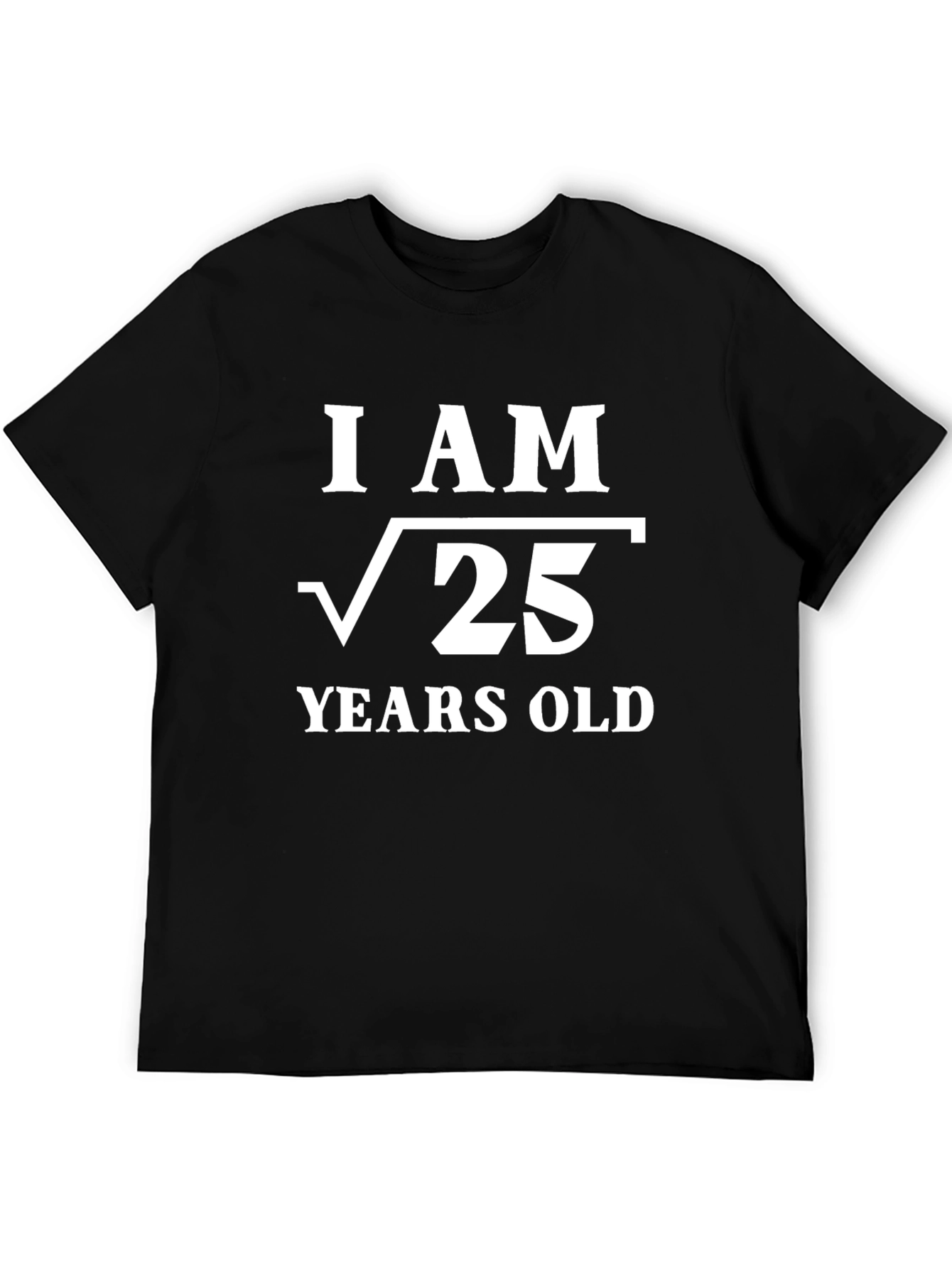 Black Funny I Am Root 25 Years Old T-Shirt view 5
