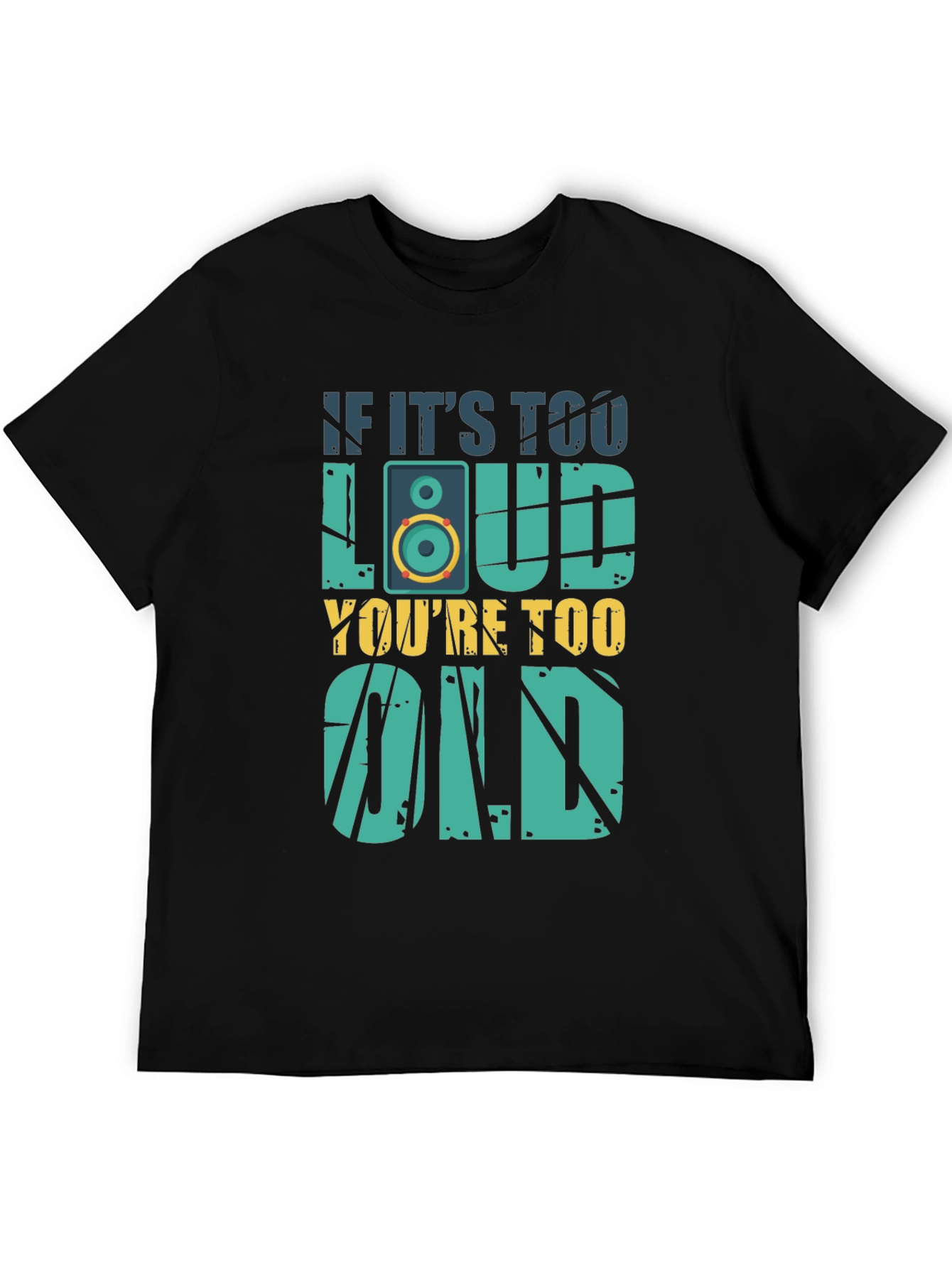 Black If It's Too Loud You're Too Old T-Shirt view 5
