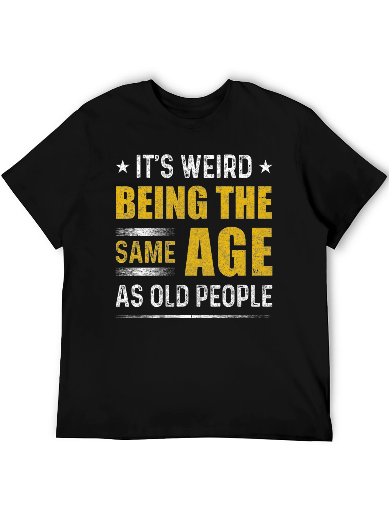 Black It's Weird Being The Same Age As Old People Funny T-Shirt view 5