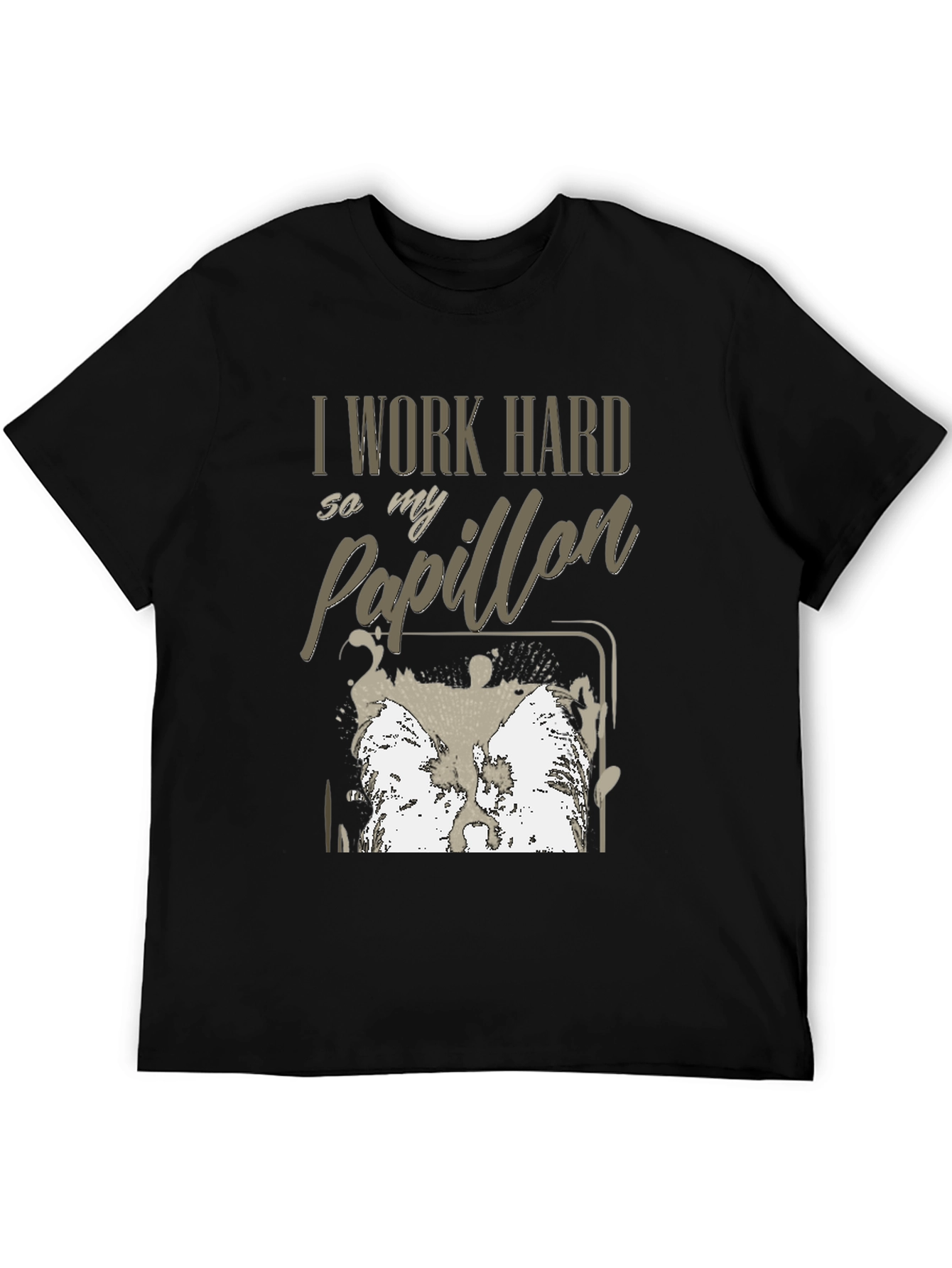 I Work Hard For My Papillon T-Shirt - 5