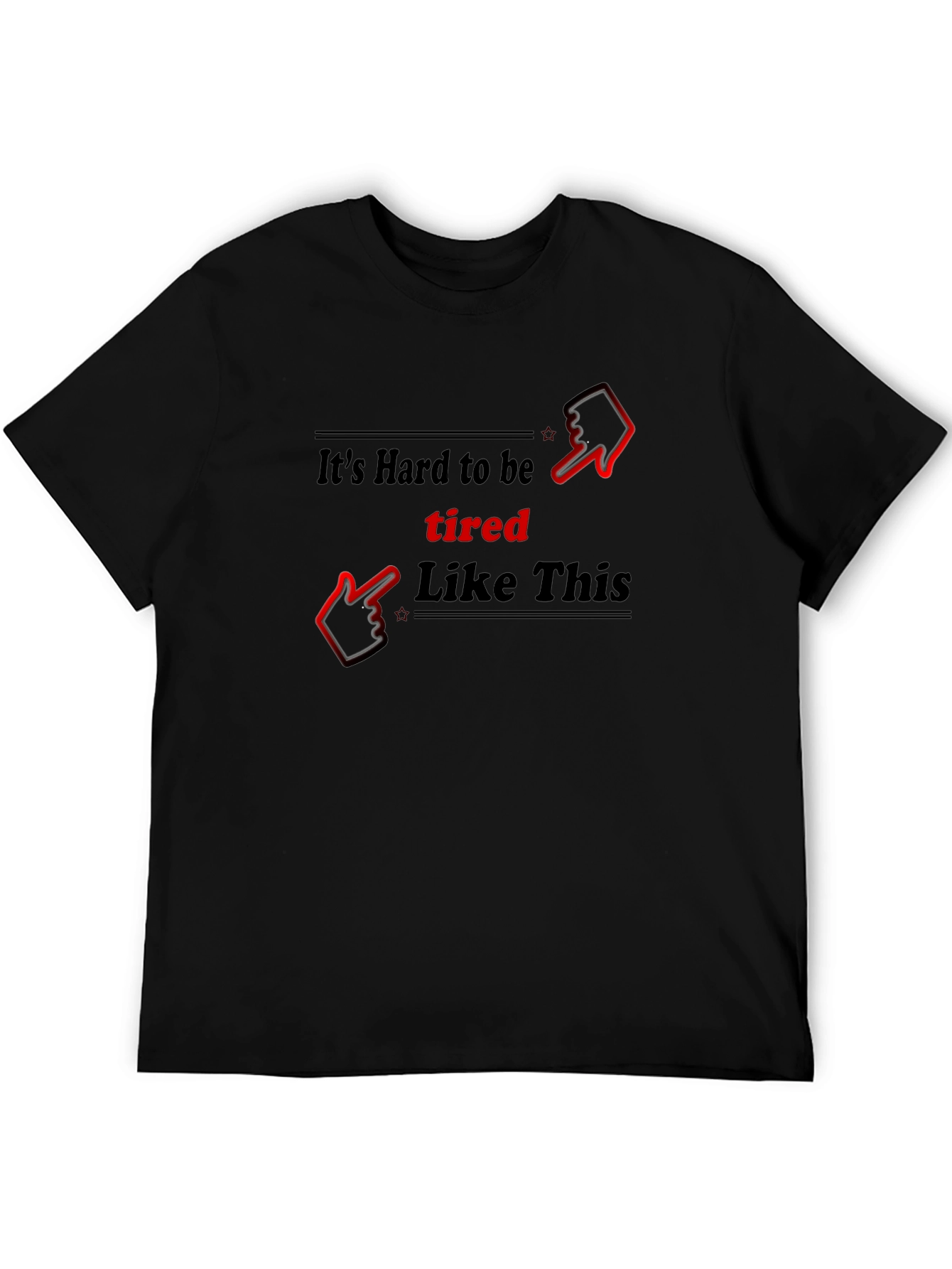 Black It's Hard To Be Tired T-Shirt Funny Novelty Gift view 5