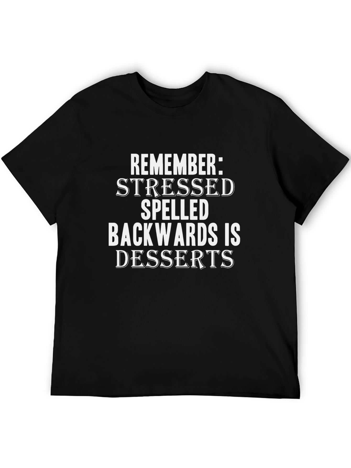 Black Stressed Spelled Backwards Is Desserts Black Graphic T-Shirt view 5