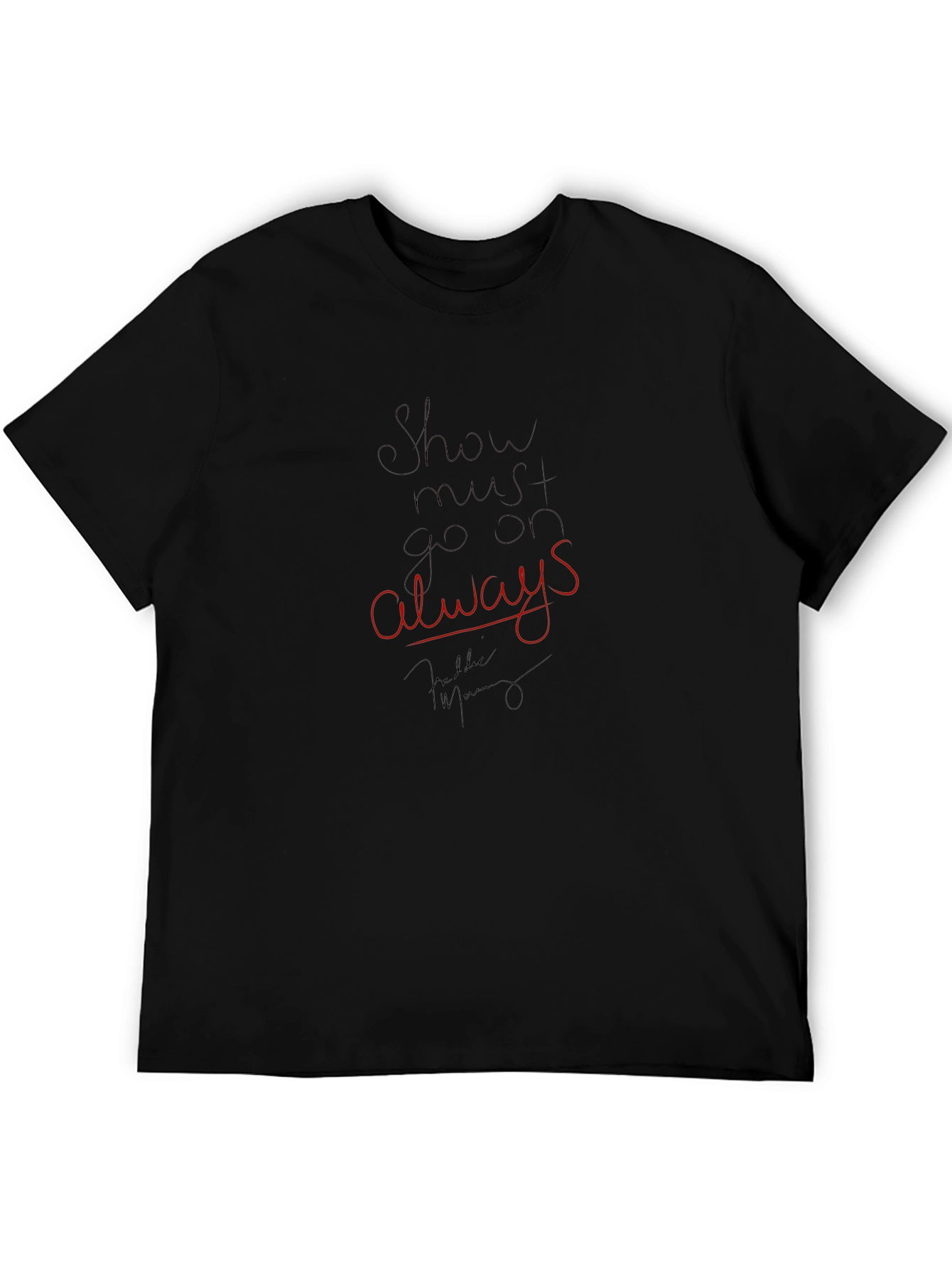 Black Show Must Go On Always Black T-Shirt view 5