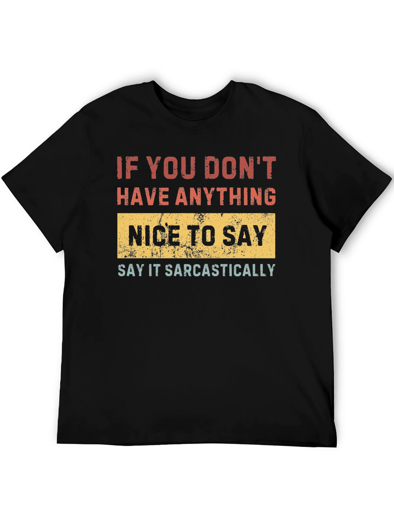Black Sarcastic T-Shirt - If You Don't Have Anything Nice To Say view 5