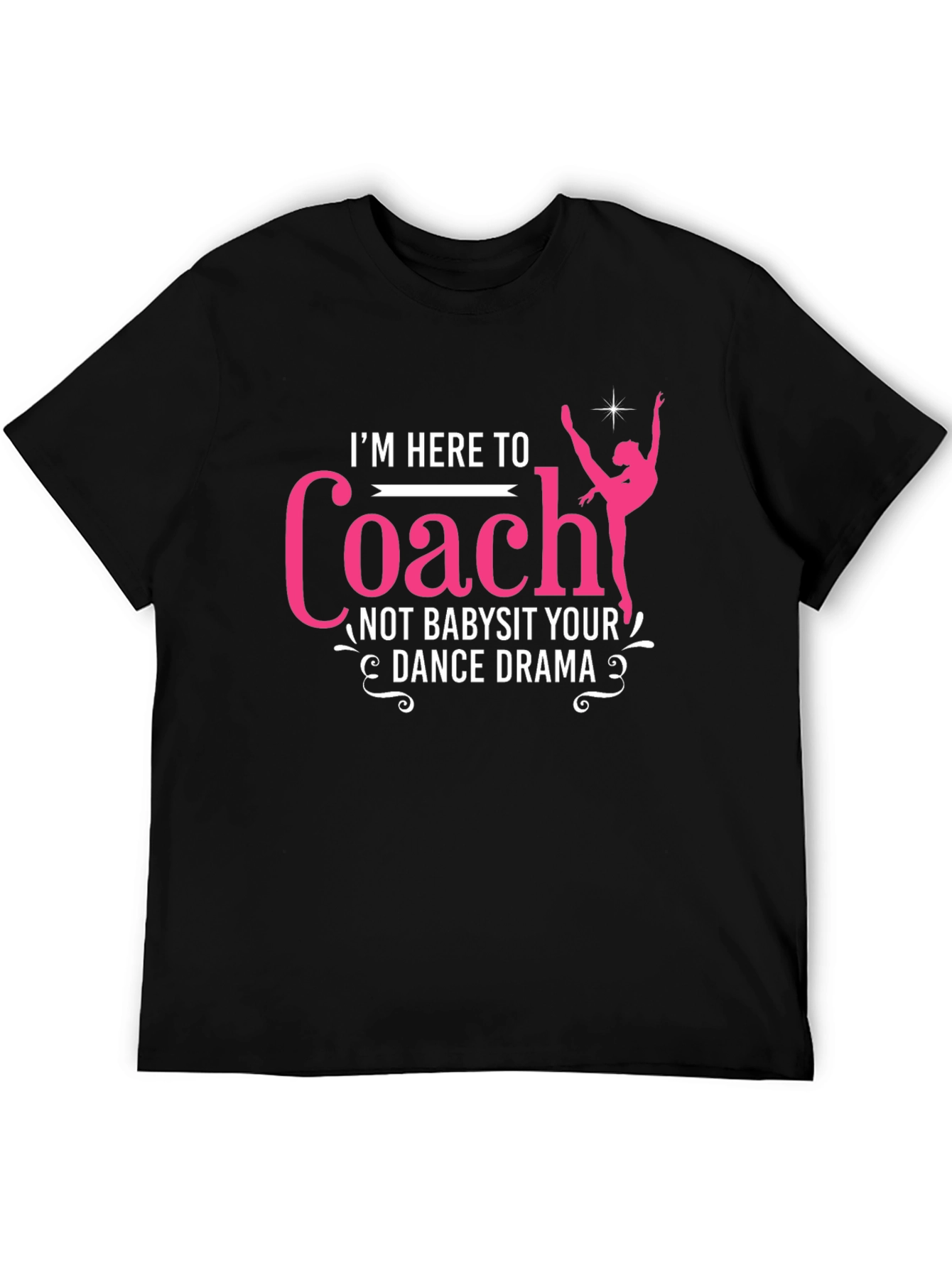 Black Dance Coach T-Shirt: I'm Here To Coach view 5